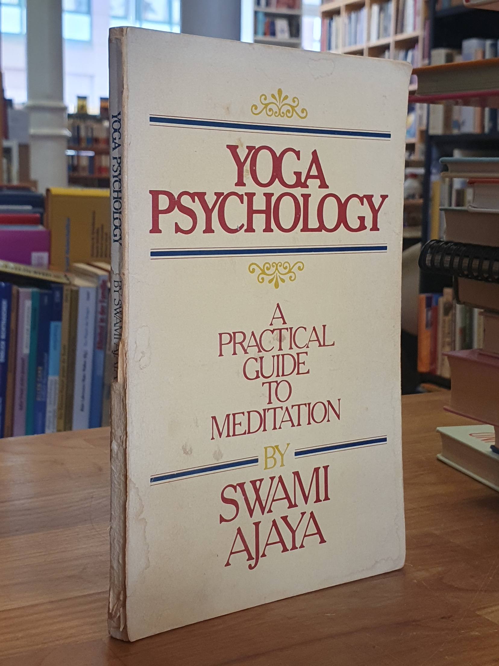 Yoga Psychology: A Practical Guide to Meditation,