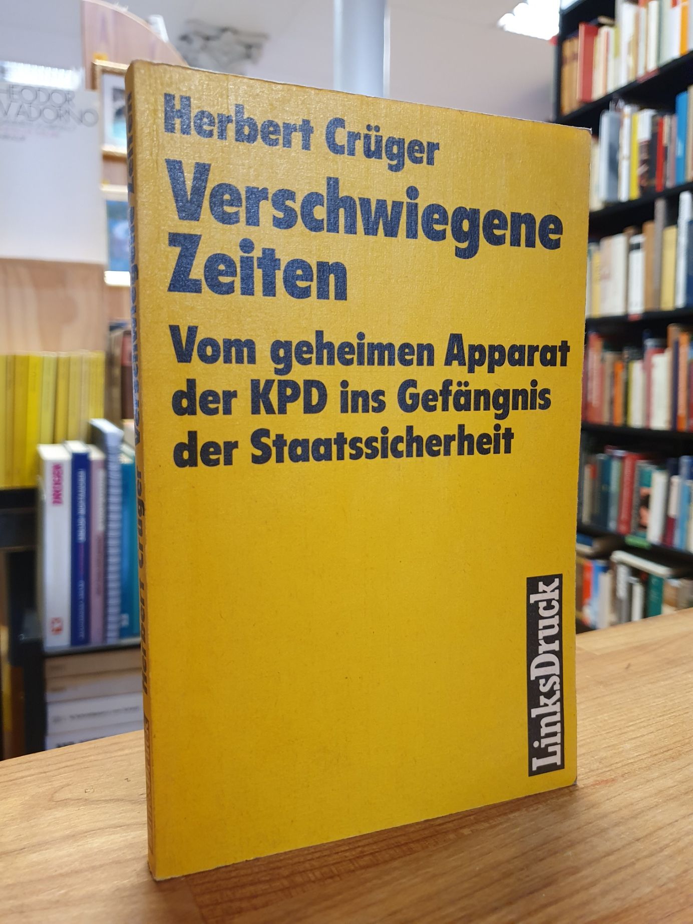 Crüger, Verschwiegene Zeiten – Vom geheimen Apparat der KPD ins Gefängnis der St