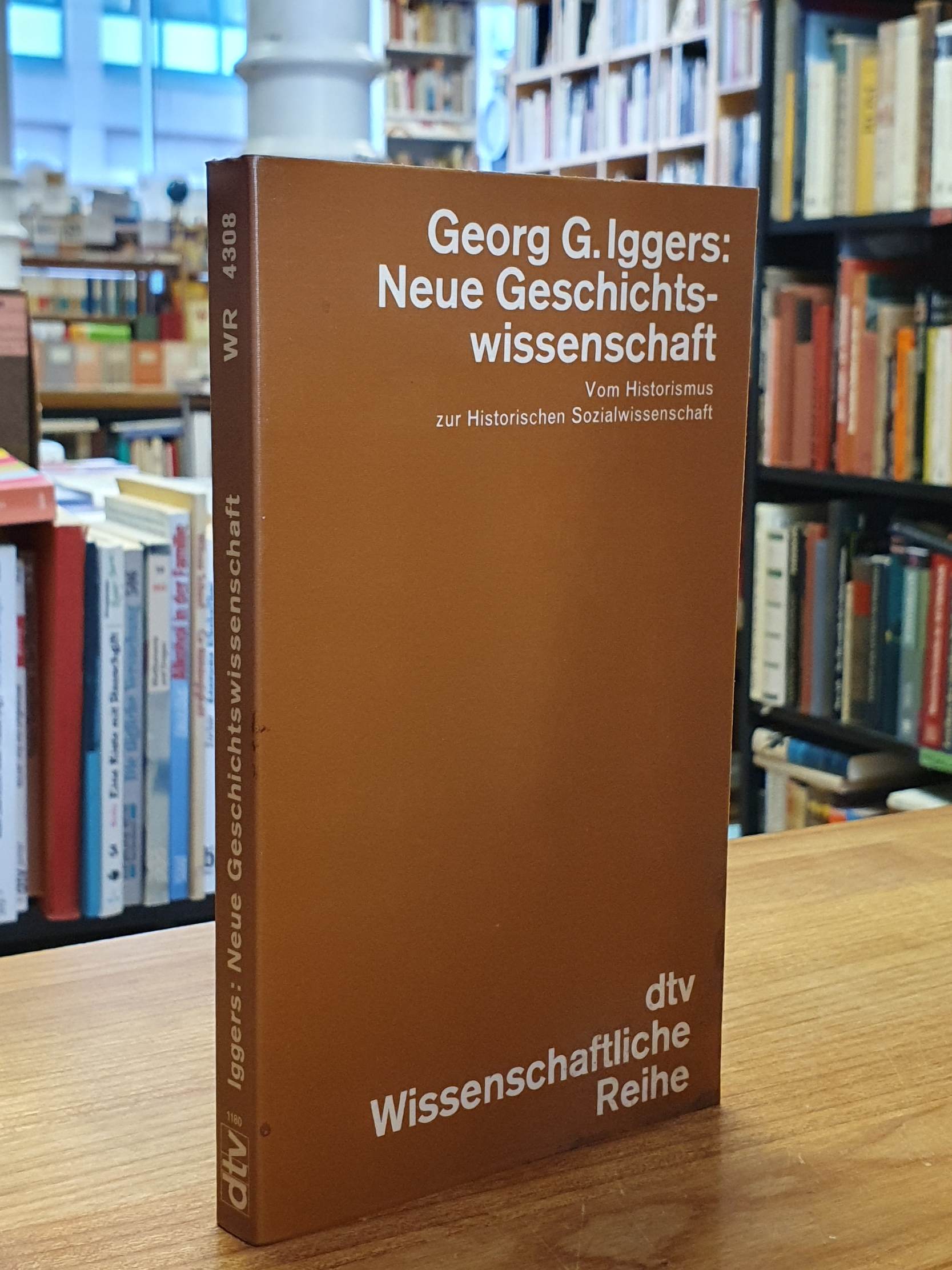 Iggers, Neue Deutsche Geschichtswissenschaft – Vom Historismus zur Historischen Iggers, Neue Deutsche Geschichtswissenschaft – Vom Historismus zur Historischen