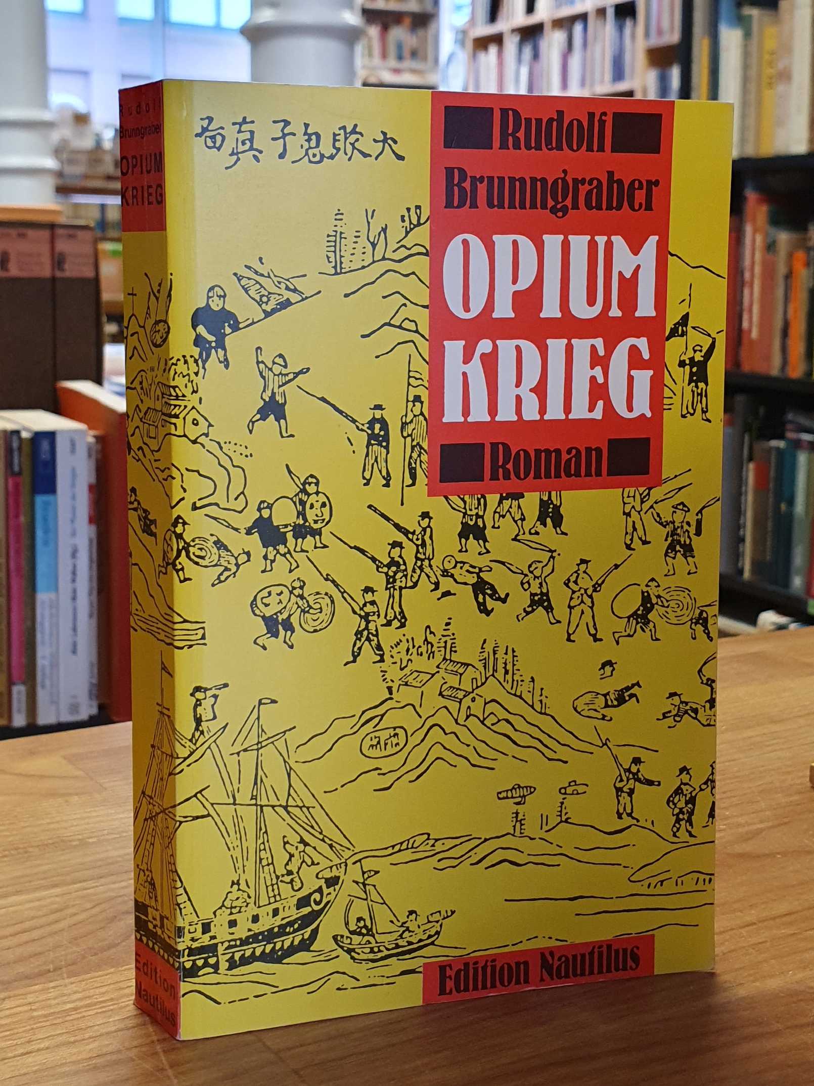 Brunngraber, Opiumkrieg – Roman – Mit einem Nachwort von Thomas Lange,