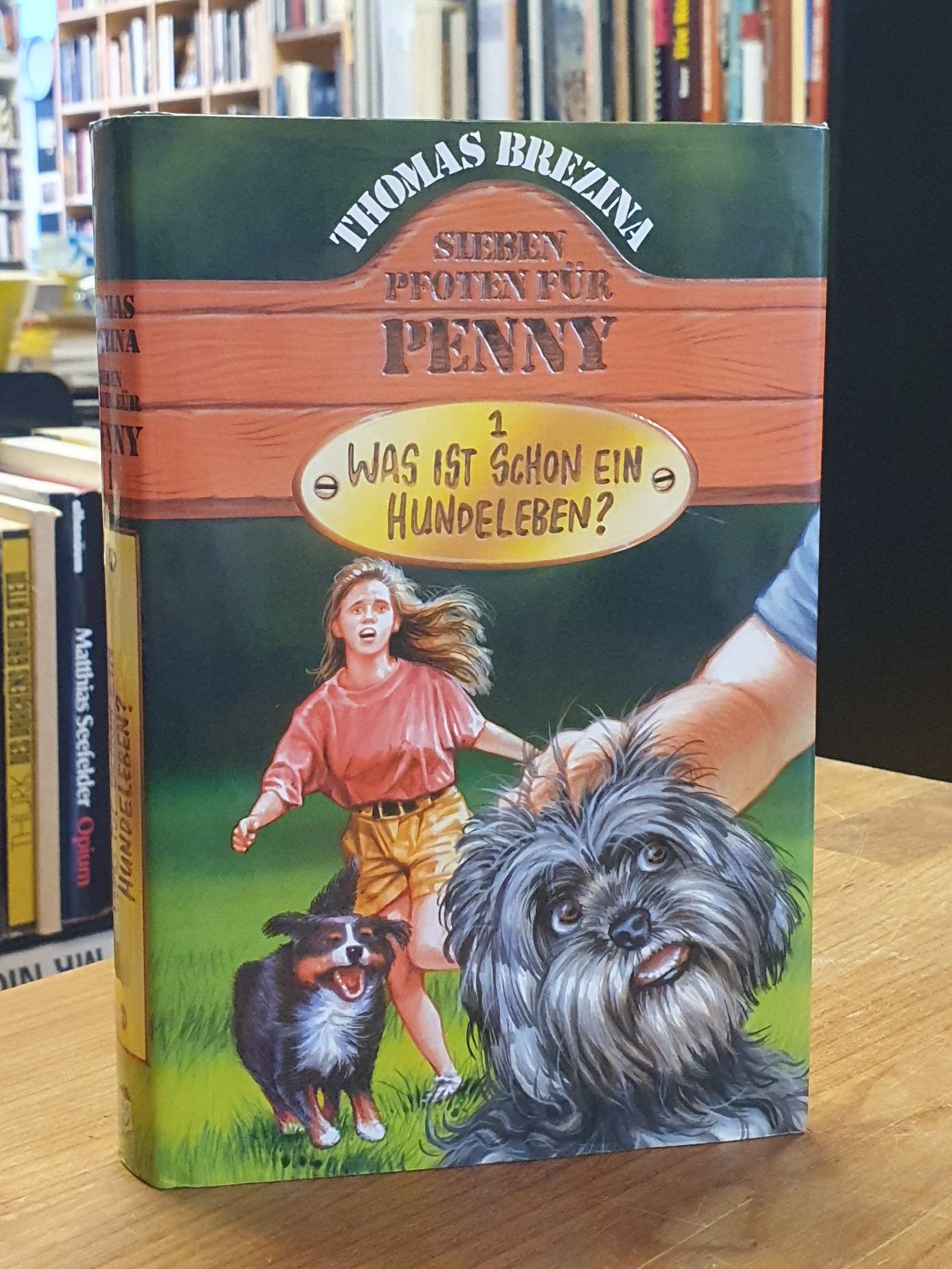 Brezina, Sieben Pfoten für Penny, Band 1: Was ist schon ein Hundeleben?, [SIGNIE