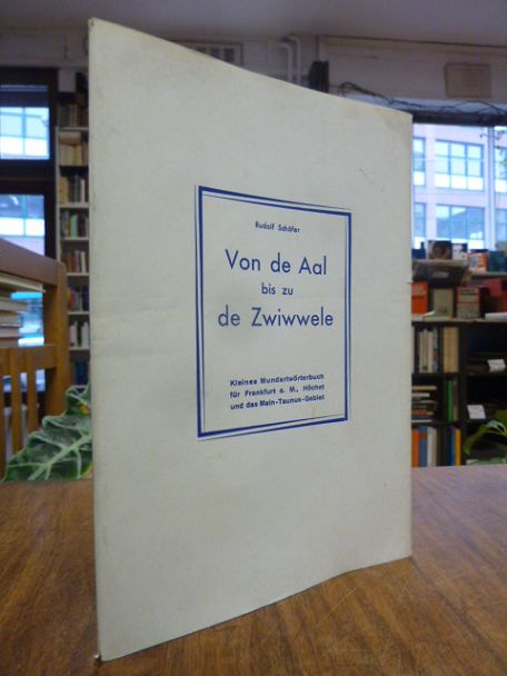 Schäfer, Von de Aal bis zu de Zwiwwele – Kleines Mundartwörterbuch für Frankfurt