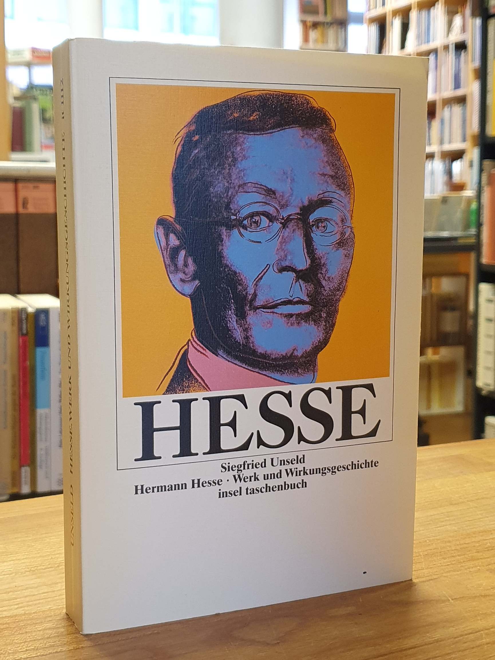 Unseld, Hesse – Werk und Wirkungsgeschichte, Unseld, Hesse – Werk und Wirkungsgeschichte,