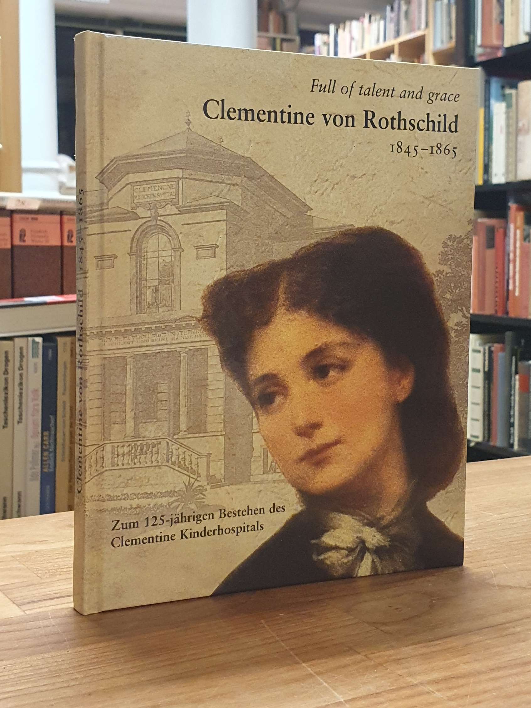 Reschke, Clementine von Rothschild 1845 – 1865 – Full of talent and grace – Zum Reschke, Clementine von Rothschild 1845 – 1865 – Full of talent and grace – Zum