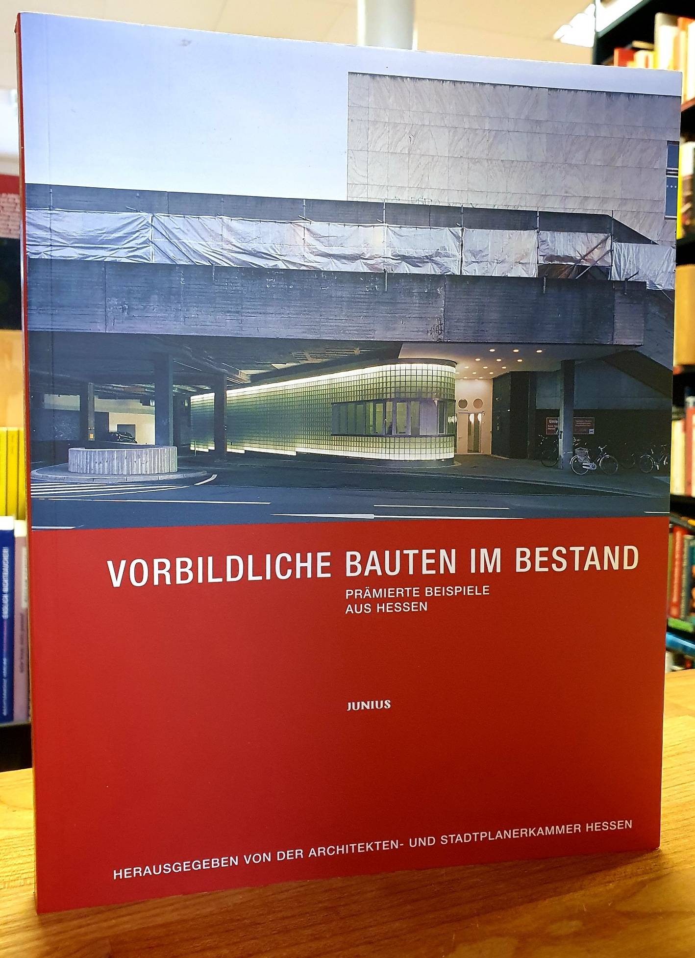 Vorbildliche Bauten im Bestand – prämierte Beispiele aus Hessen, Vorbildliche Bauten im Bestand – prämierte Beispiele aus Hessen,