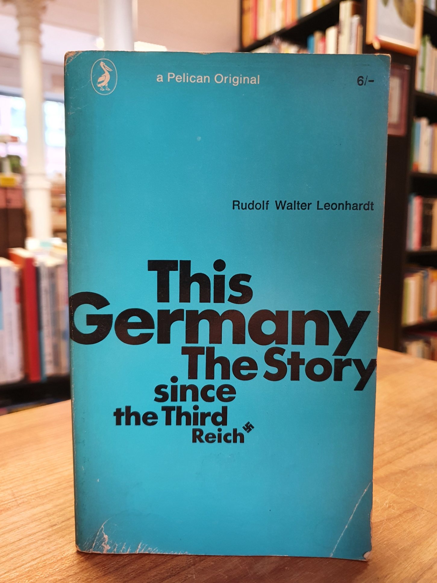 Leonhardt, This Germany: The Story Since the Third Reich, Leonhardt, This Germany: The Story Since the Third Reich,