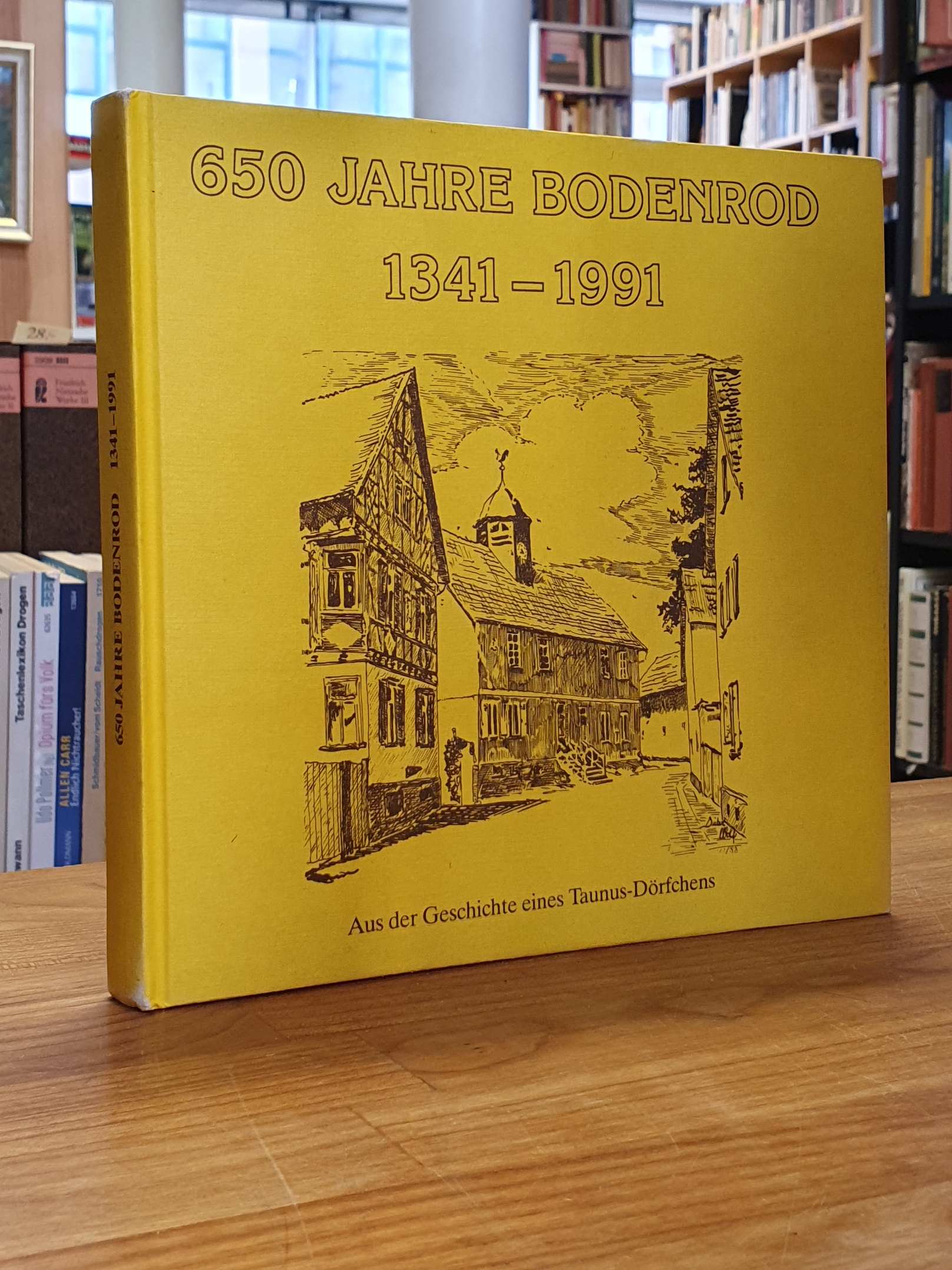 Bürgervereins Bodenrod e.V. (Hrsg.), 650 Jahre Bodenrod 1341 – 1991. Aus der Ges Bürgervereins Bodenrod e.V. (Hrsg.), 650 Jahre Bodenrod 1341 – 1991. Aus der Ges