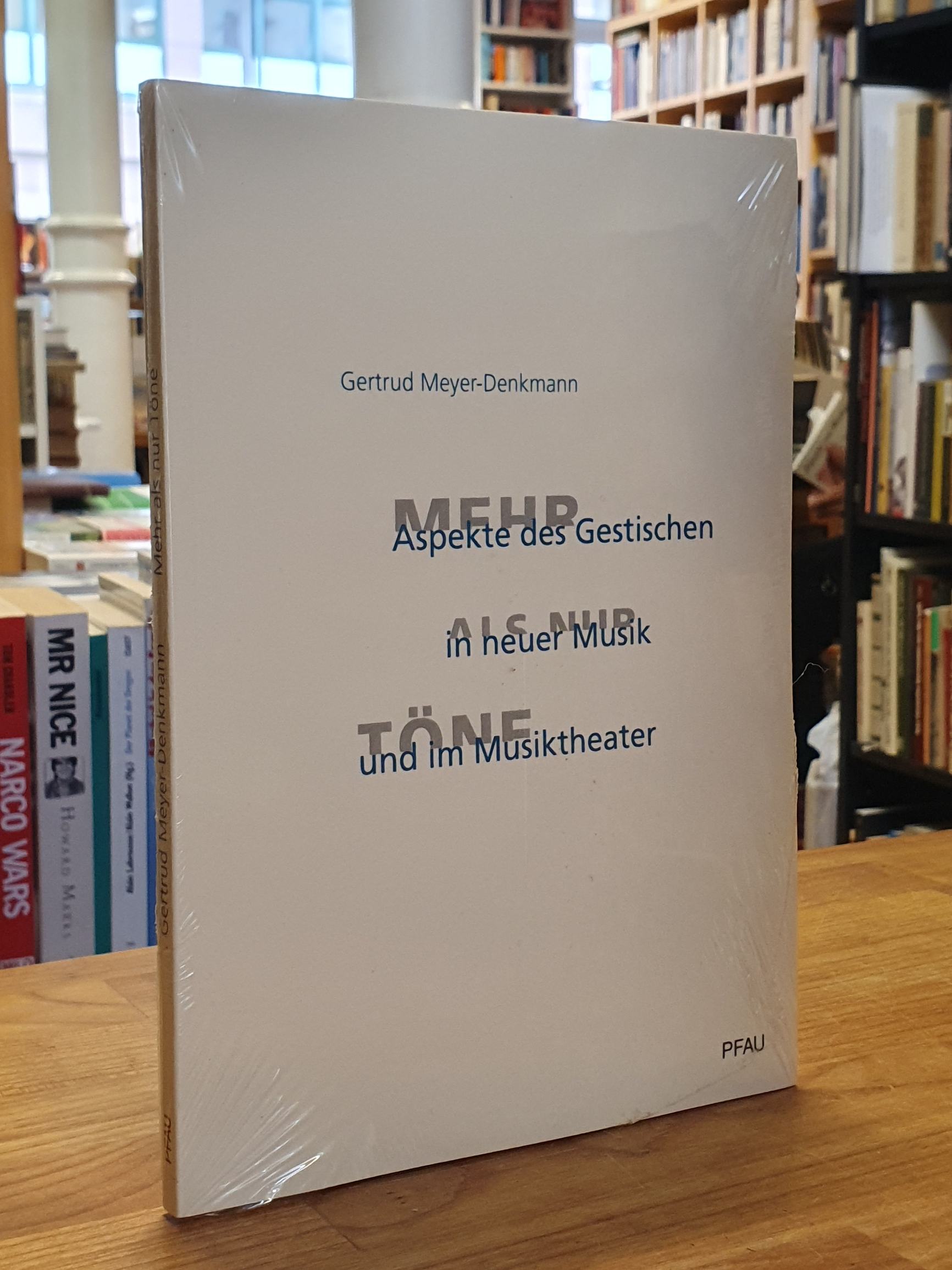 Meyer-Denkmann, Mehr als nur Töne – Aspekte des Gestischen in neuer Musik und im Meyer-Denkmann, Mehr als nur Töne – Aspekte des Gestischen in neuer Musik und im