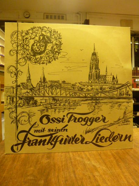 Ullrich, Ossi Trogger mit seinen Frankfurter Liedern (Langspielplatte),