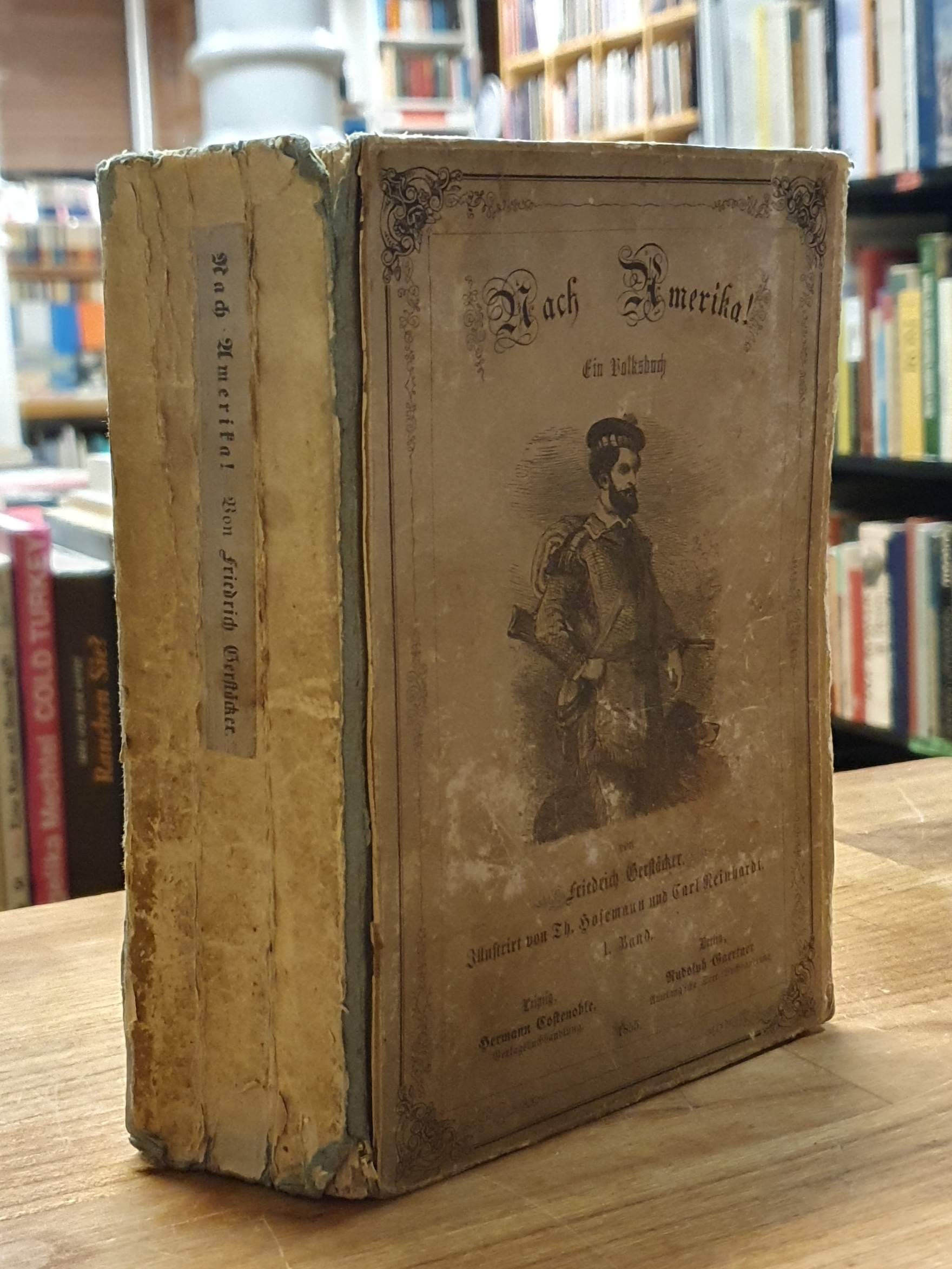 Gerstäcker, Nach Amerika! Ein Volksbuch, Bände 1, 2, 3, 4 in einem Band Gerstäcker, Nach Amerika! Ein Volksbuch, Bände 1, 2, 3, 4 in einem Band