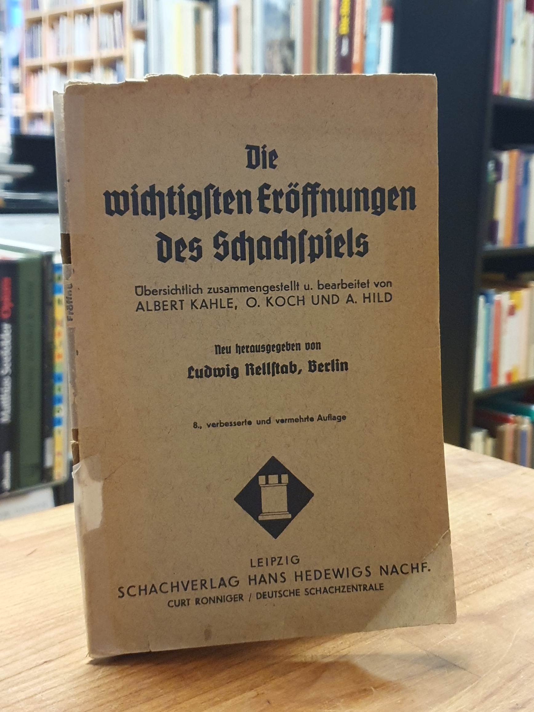 Kahle, Die wichtigsten Eröffnungen des Schachspiels, Kahle, Die wichtigsten Eröffnungen des Schachspiels,