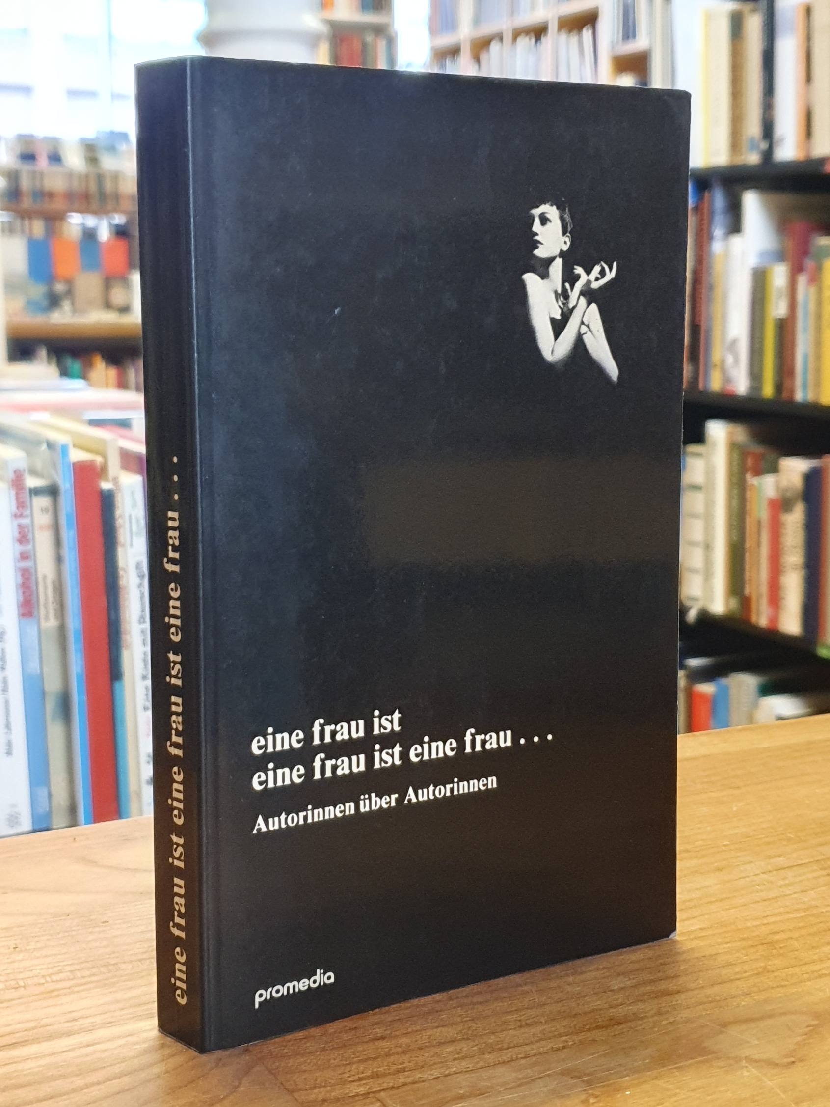 Eine Frau ist eine Frau ist eine Frau … – Autorinnen über Autorinnen,