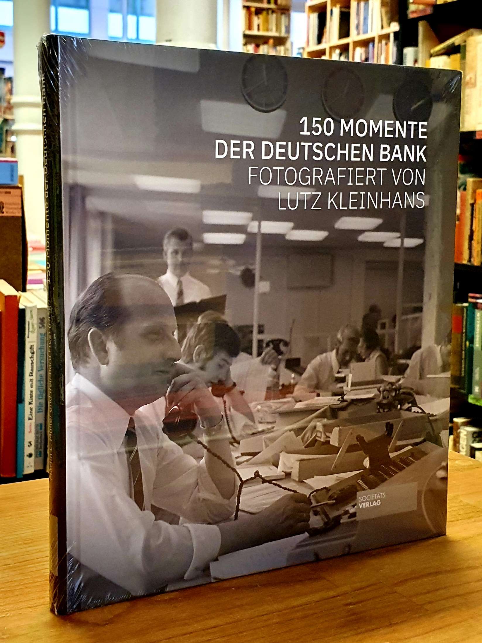 Kleinhans, 150 Momente der Deutschen Bank – Fotografiert von Lutz Kleinhans, Kleinhans, 150 Momente der Deutschen Bank – Fotografiert von Lutz Kleinhans,