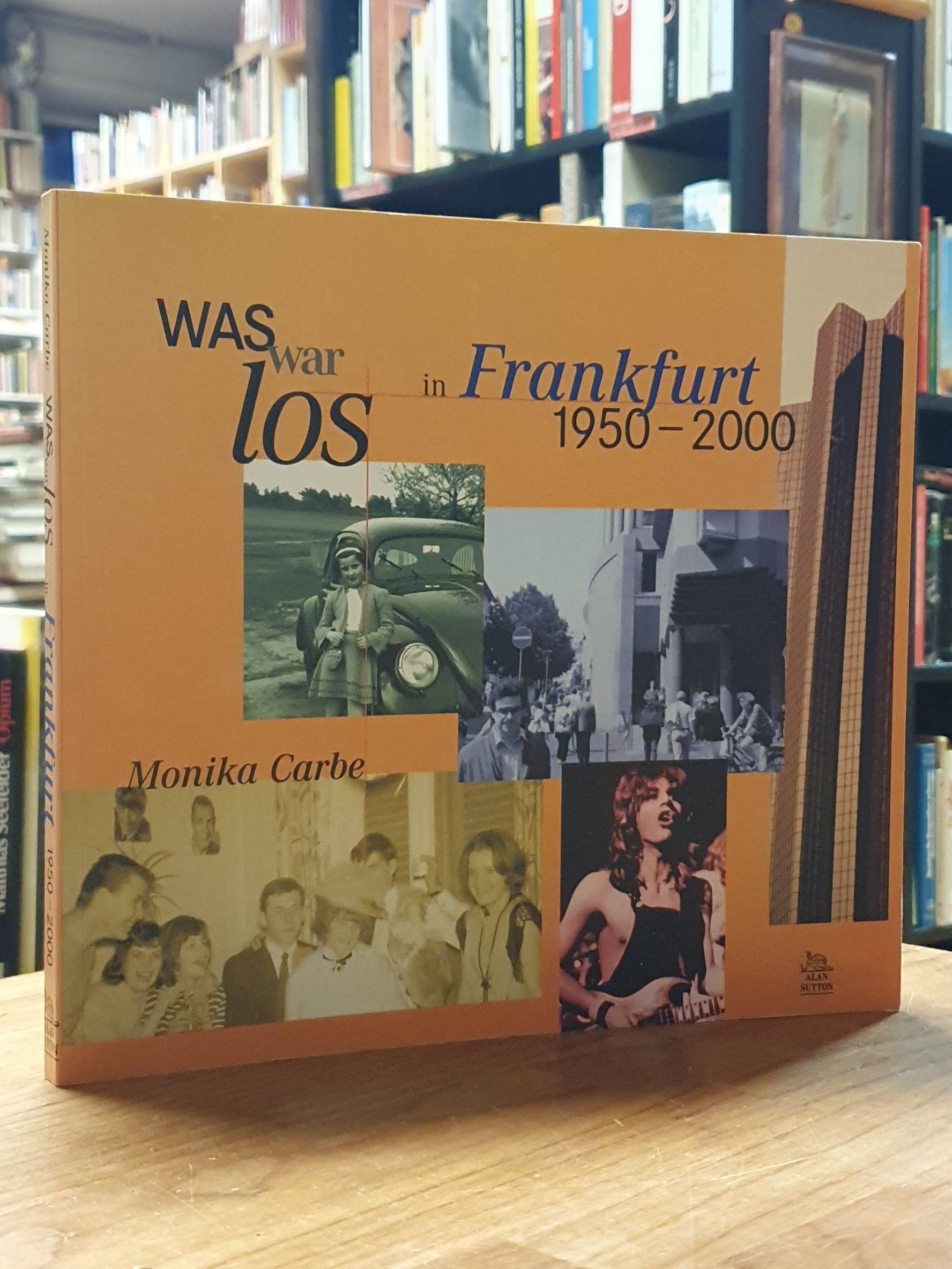 Carbe, Was war los in Frankfurt 1950 – 2000, Carbe, Was war los in Frankfurt 1950 – 2000,