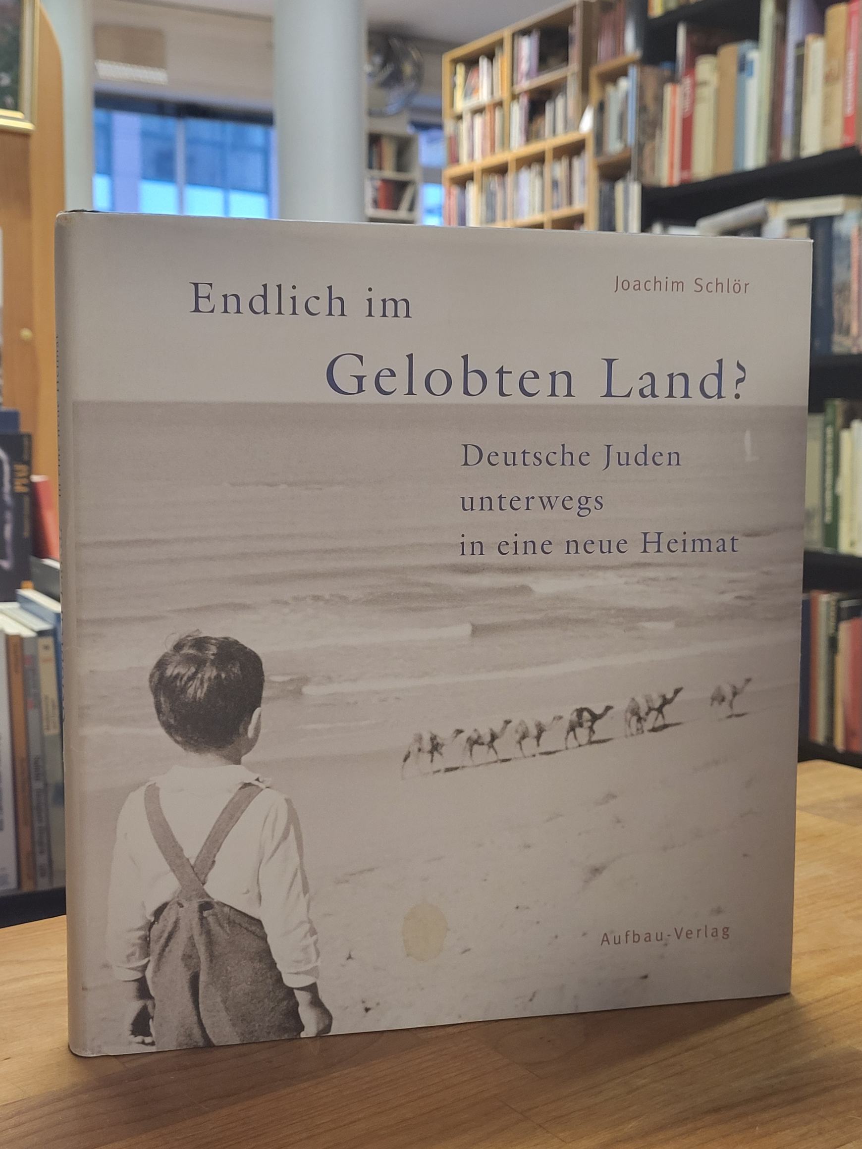Schlör, Endlich im Gelobten Land? Schlör, Endlich im Gelobten Land?