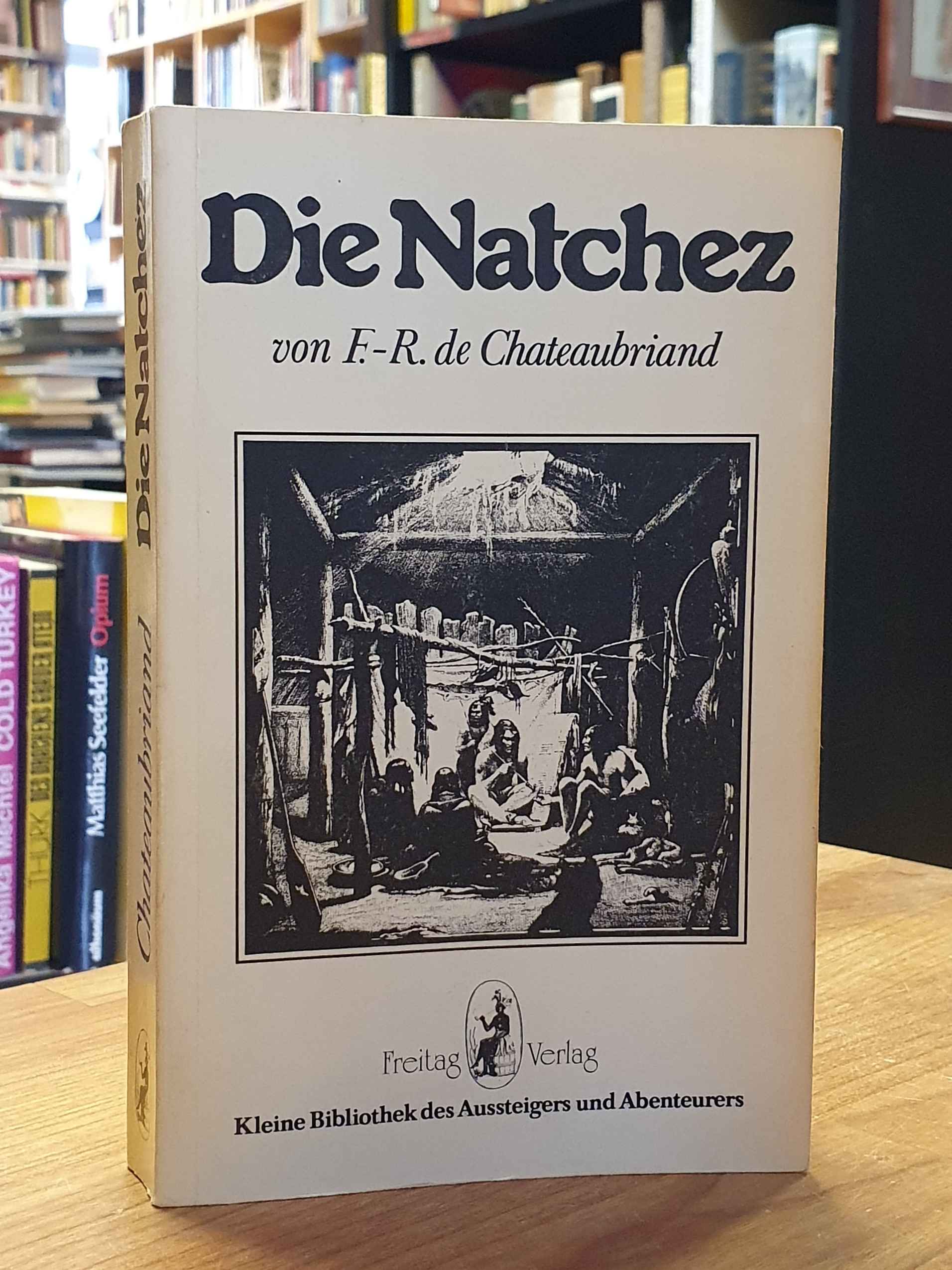 Chateaubriand, Die Natchez – Herausgegeben und mit einem Nachwort versehen von O