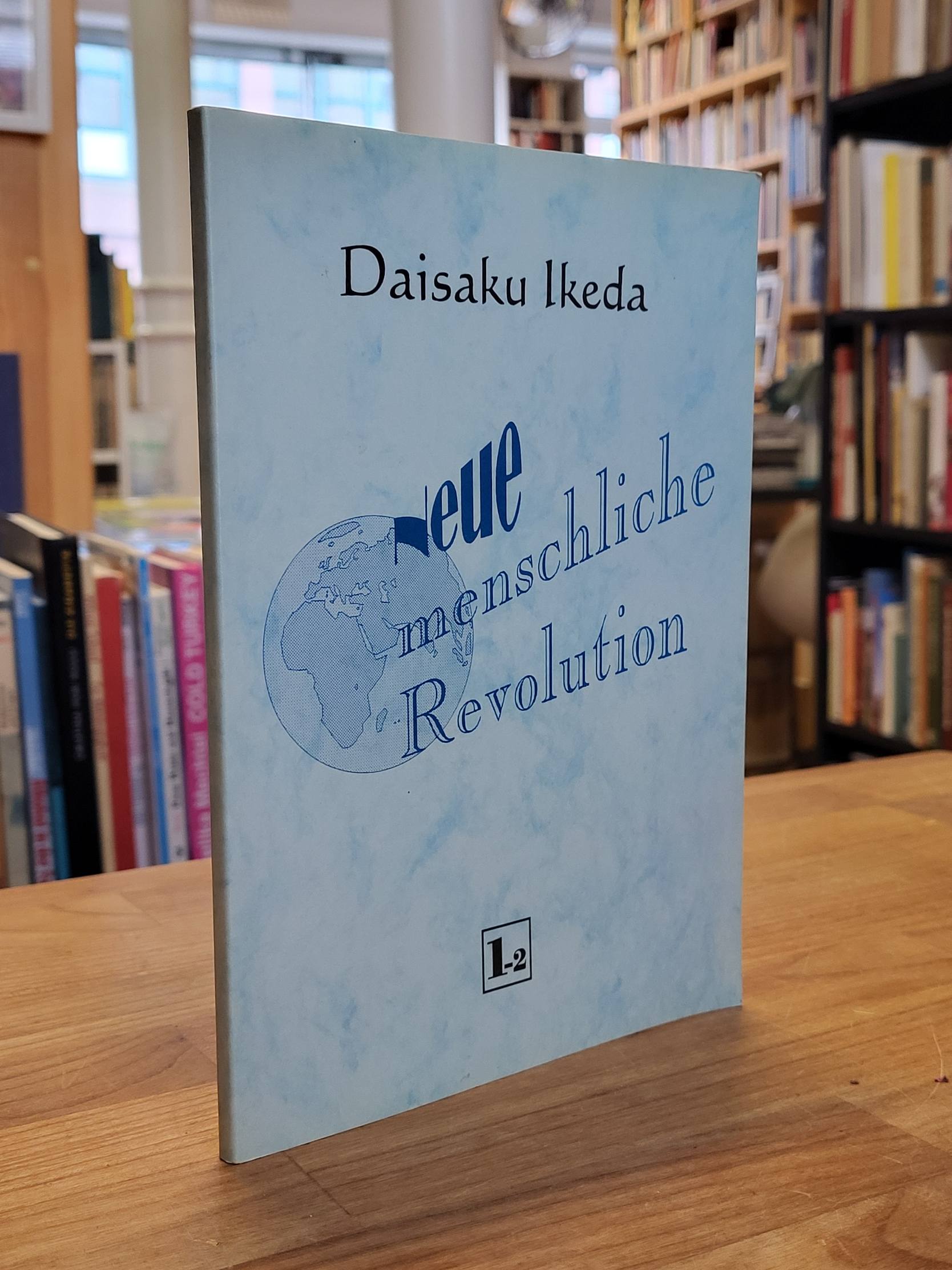 Ikeda, Neue menschliche Revolution, Ikeda, Neue menschliche Revolution,