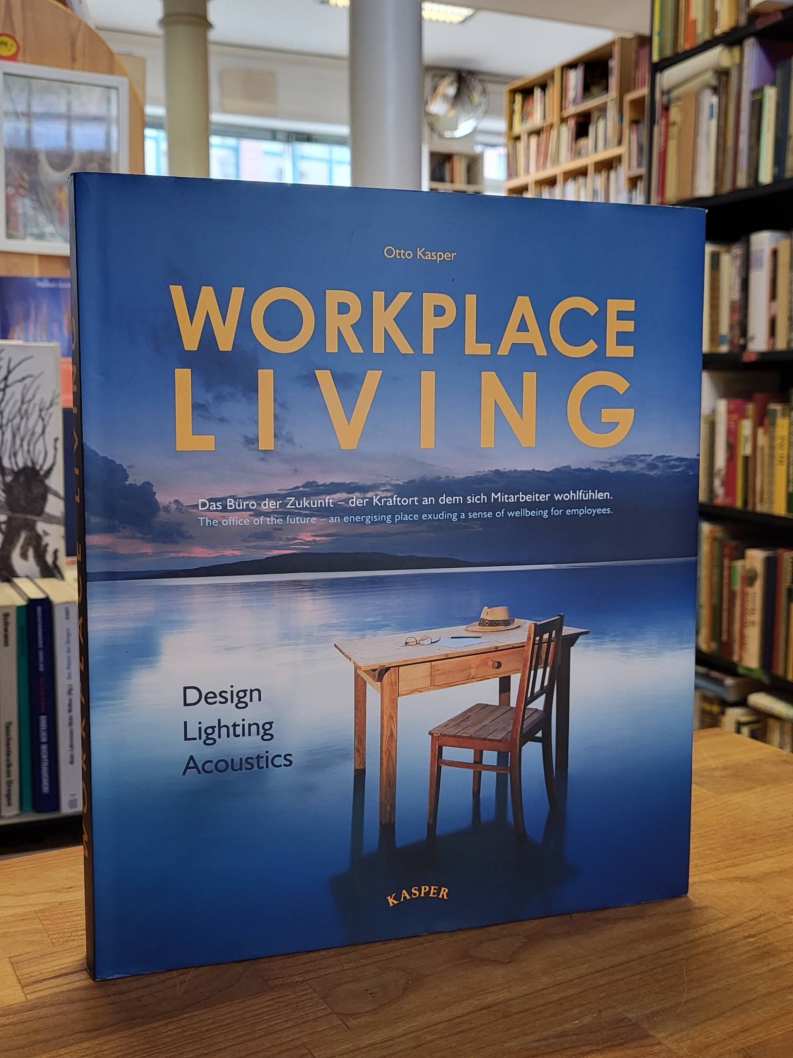 Kasper, Workplace Living – Design, Lighting, Acoustics, (Zusatztitel auf dem Vor