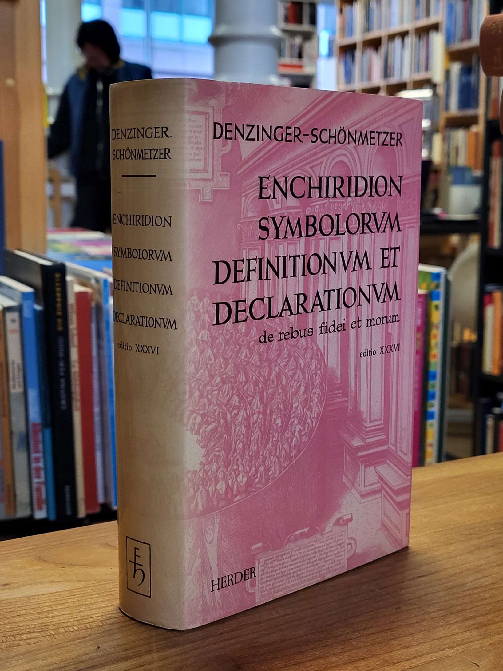 Denzinger, Enchiridion symbolorum, definitionum et declarationum de rebus fidei Denzinger, Enchiridion symbolorum, definitionum et declarationum de rebus fidei