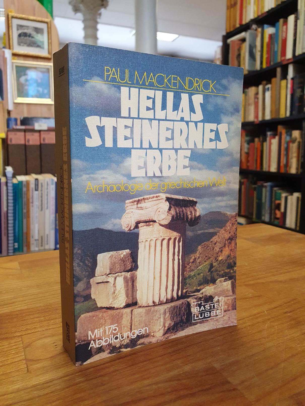 MacKendrick, Hellas steinernes Erbe – Archäologie der griechischen Welt,