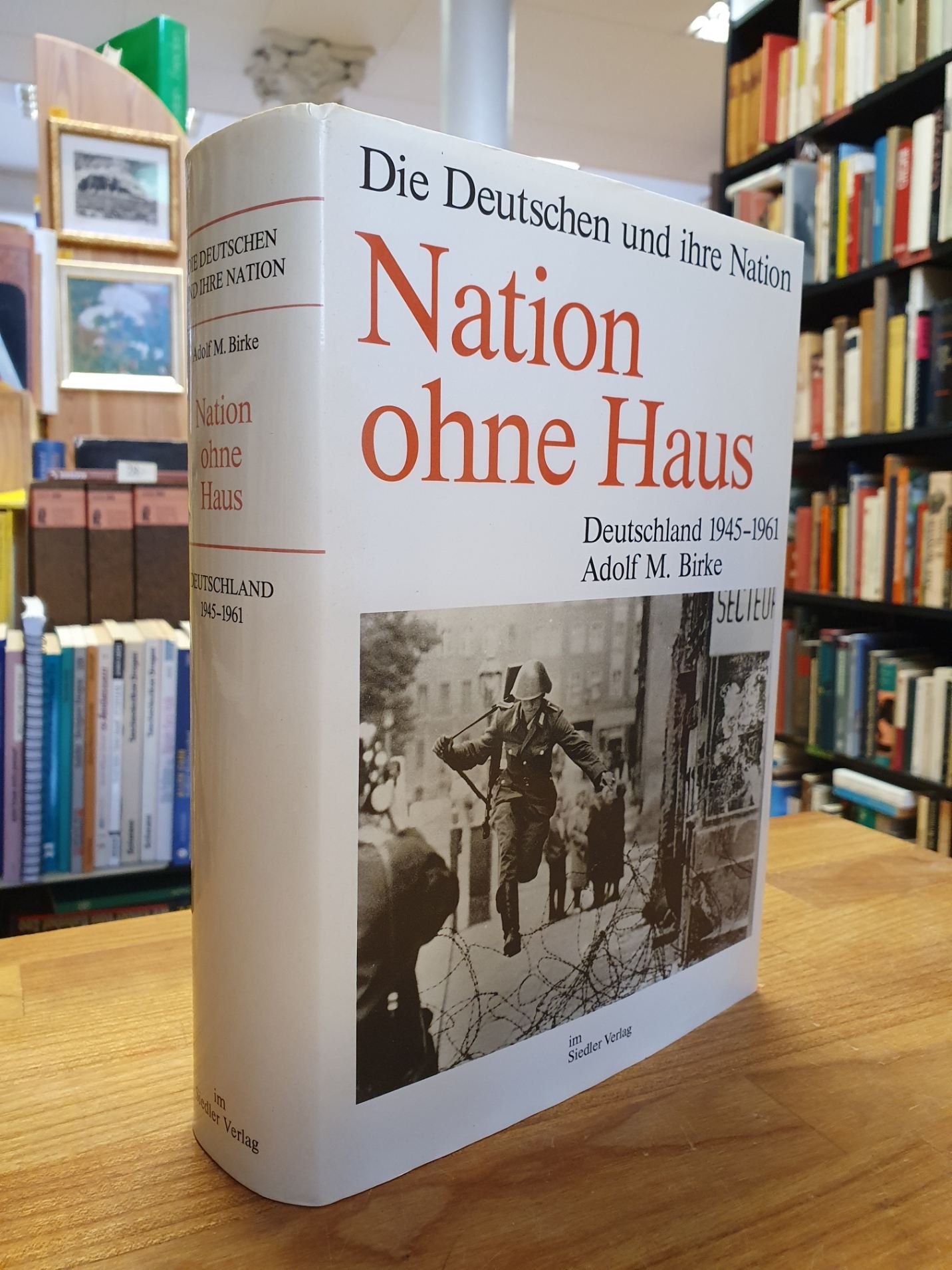 Birke, Nation ohne Haus – Deutschland 1945 – 1961, Birke, Nation ohne Haus – Deutschland 1945 – 1961,