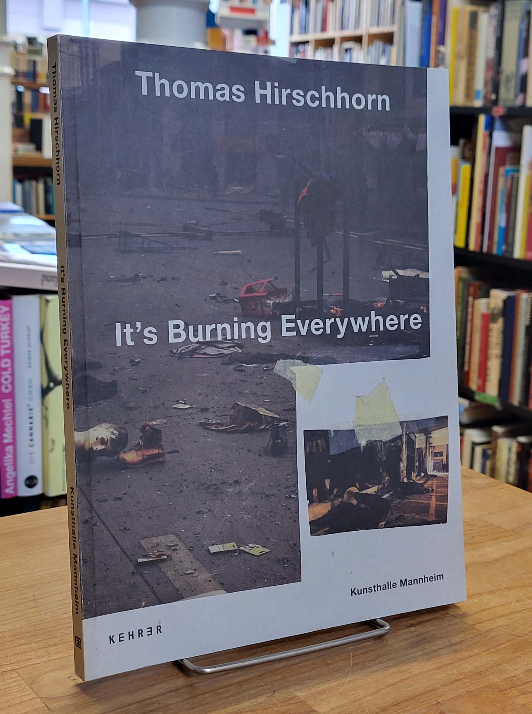 Lorenz, Thomas Hirschhorn – It’s burning everywhere, Lorenz, Thomas Hirschhorn – It’s burning everywhere,