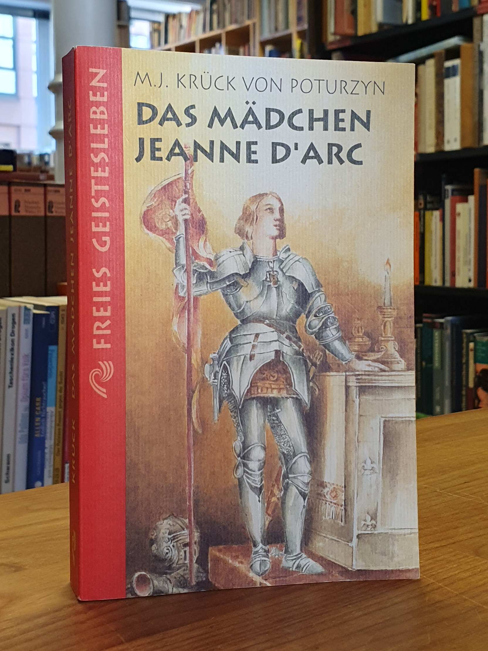 Krück von Poturzyn, Das Mädchen Jeanne d’Arc – Roman, Krück von Poturzyn, Das Mädchen Jeanne d’Arc – Roman,