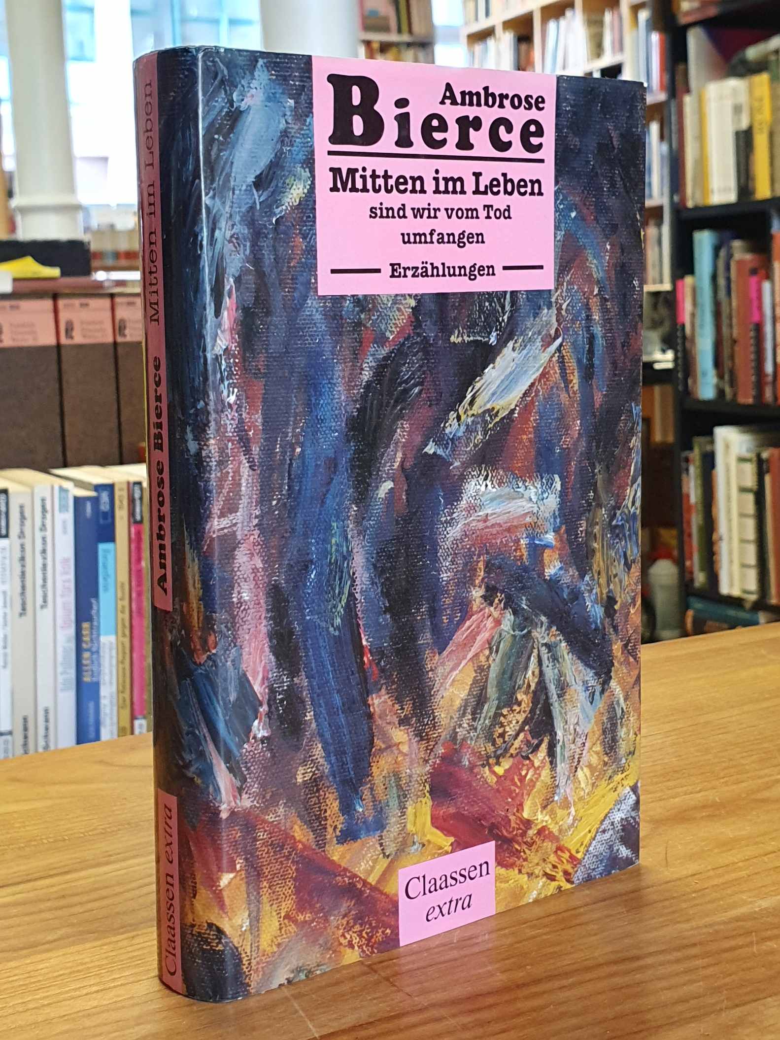 Bierce, Mitten im Leben sind wir vom Tod umfangen – Erzählungen von Soldaten und Bierce, Mitten im Leben sind wir vom Tod umfangen – Erzählungen von Soldaten und