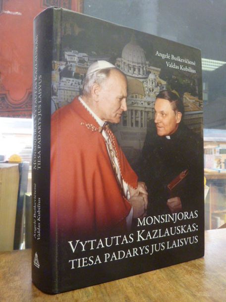 Buskeviciene, Monsinjoras Vytautas Kazlauskas: Tiesa padarys jus laisvus, Buskeviciene, Monsinjoras Vytautas Kazlauskas: Tiesa padarys jus laisvus,