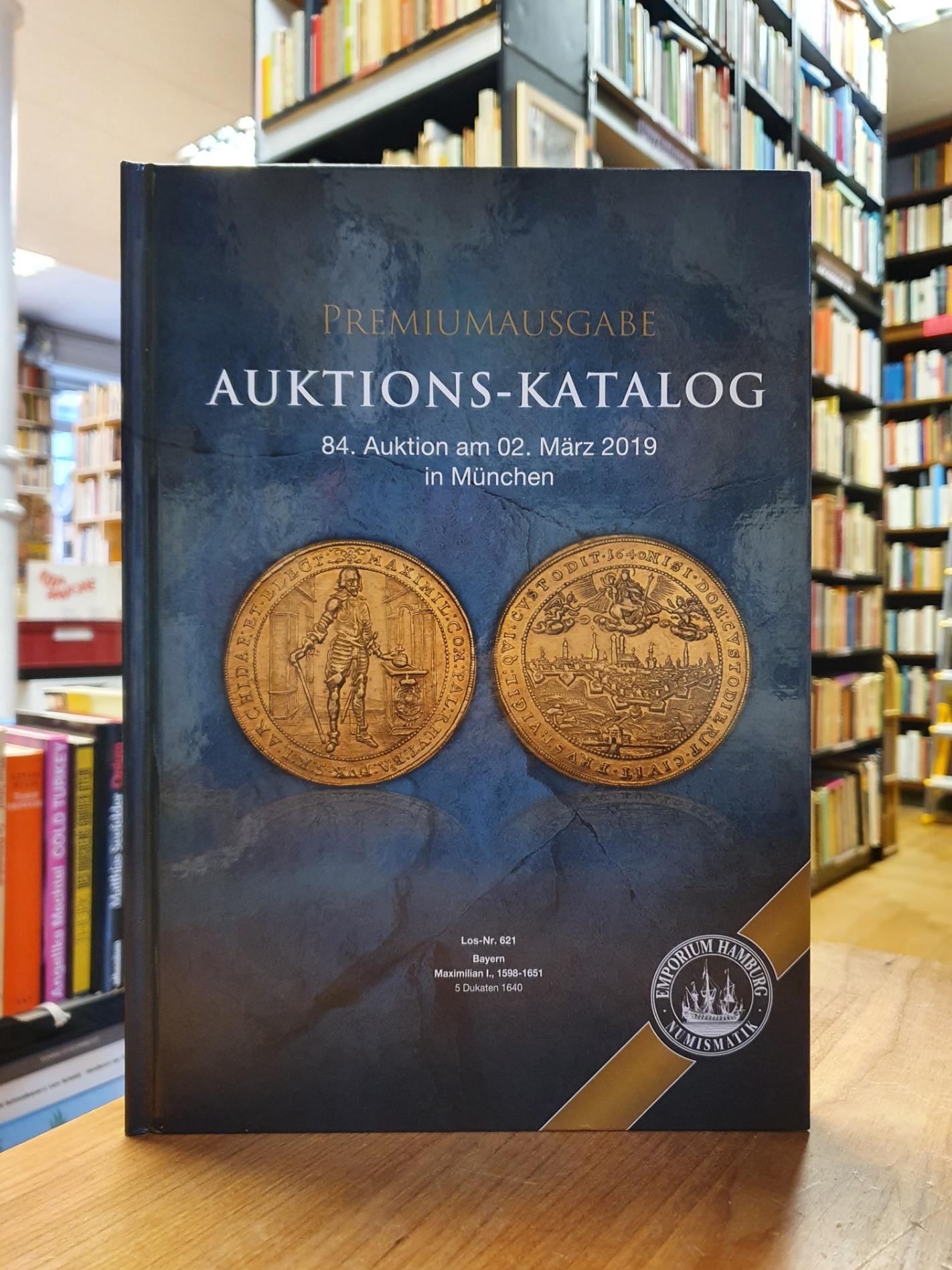Emporium Hamburg Münzhandesgesellschaft, Premiumausgabe – Auktions-Katalog – 84. Emporium Hamburg Münzhandesgesellschaft, Premiumausgabe – Auktions-Katalog – 84.