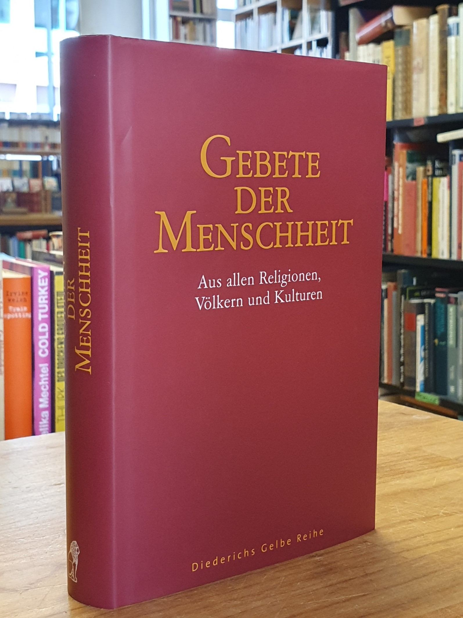 Gebete der Menschheit – Aus allen Religionen, Völkern und Kulturen,