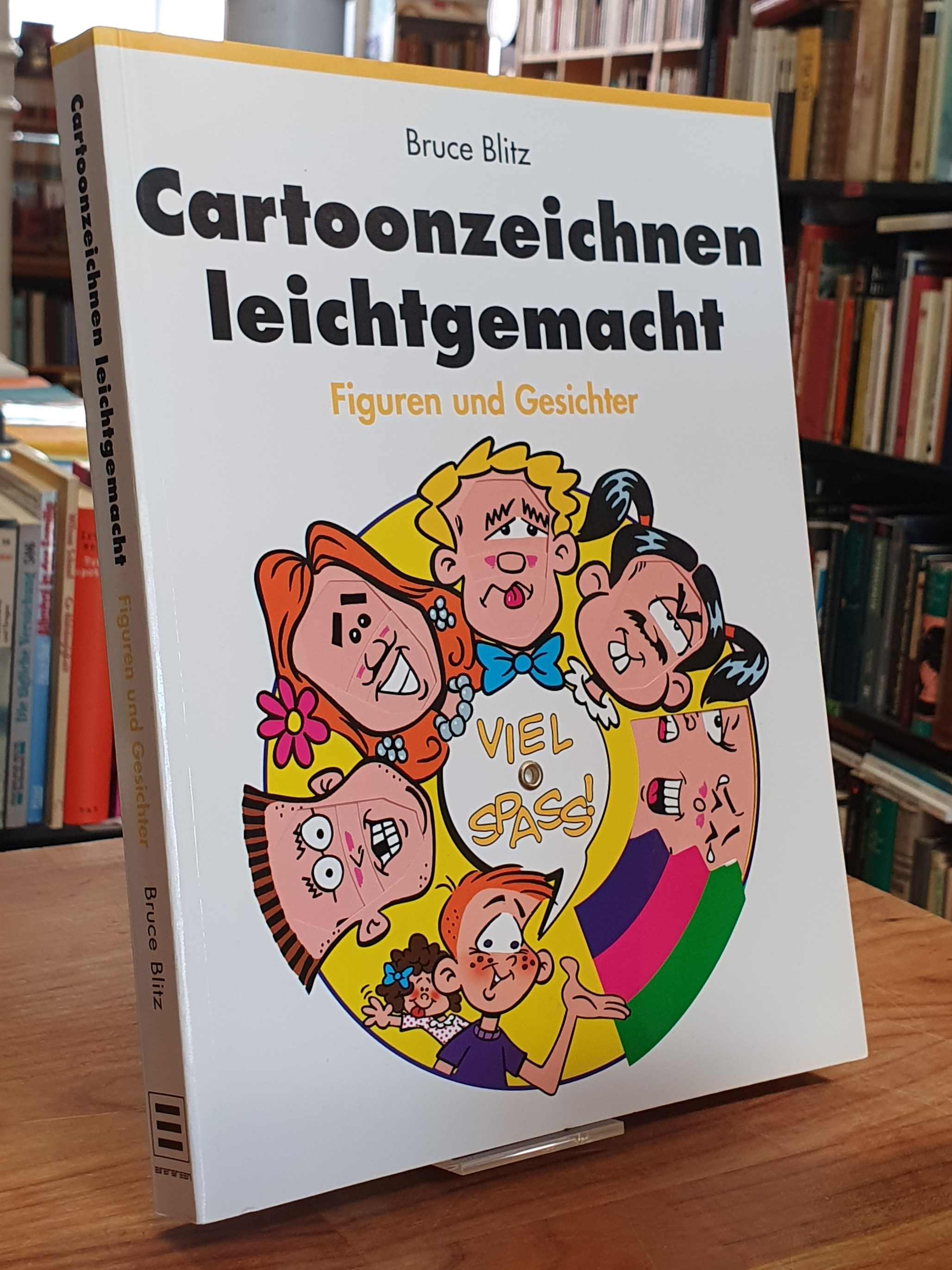 Blitz, Cartoonzeichnen leichtgemacht – Figuren und Gesichter, Blitz, Cartoonzeichnen leichtgemacht – Figuren und Gesichter,