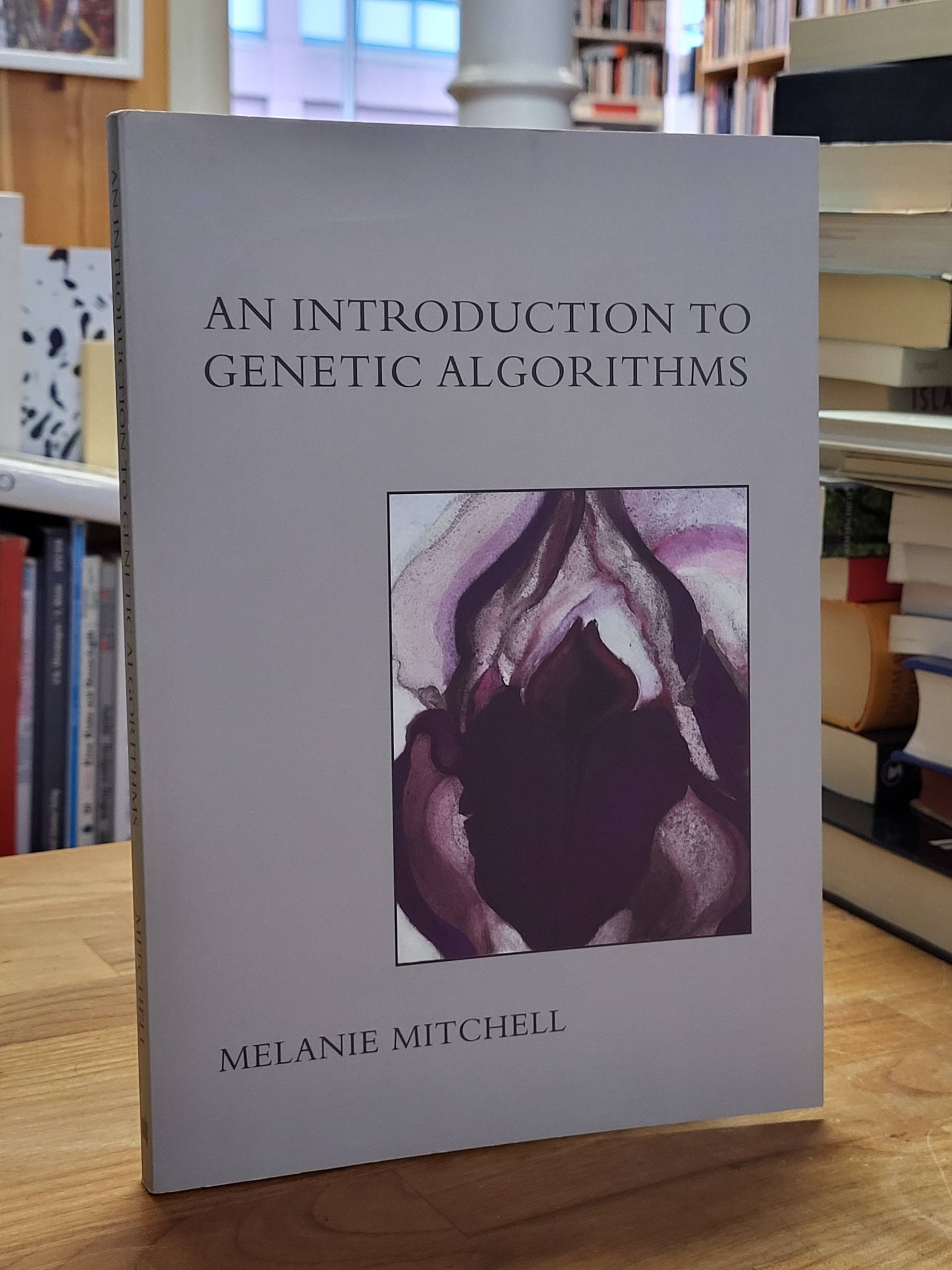 Mitchell, An Introduction to Genetic Algorithms, Mitchell, An Introduction to Genetic Algorithms,
