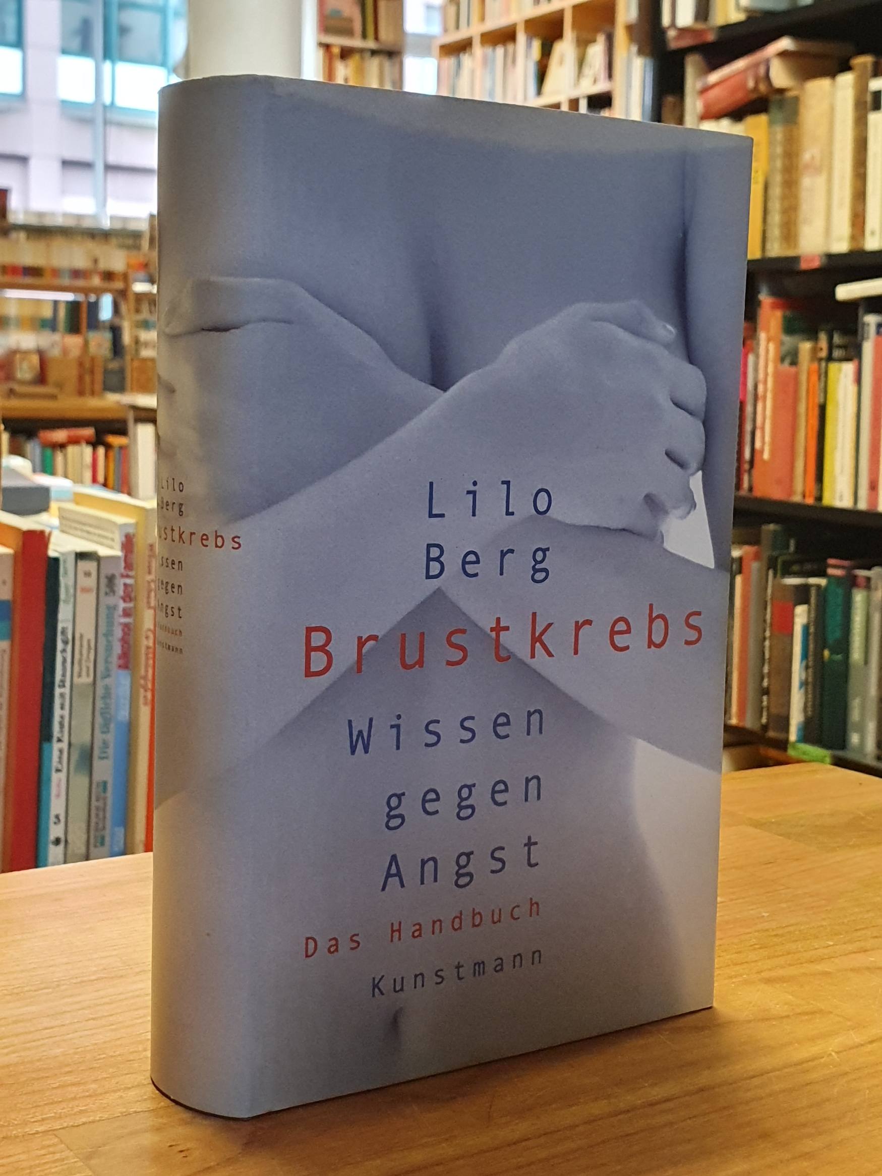Berg, Brustkrebs – Wissen gegen Angst – Das Handbuch, Berg, Brustkrebs – Wissen gegen Angst – Das Handbuch,