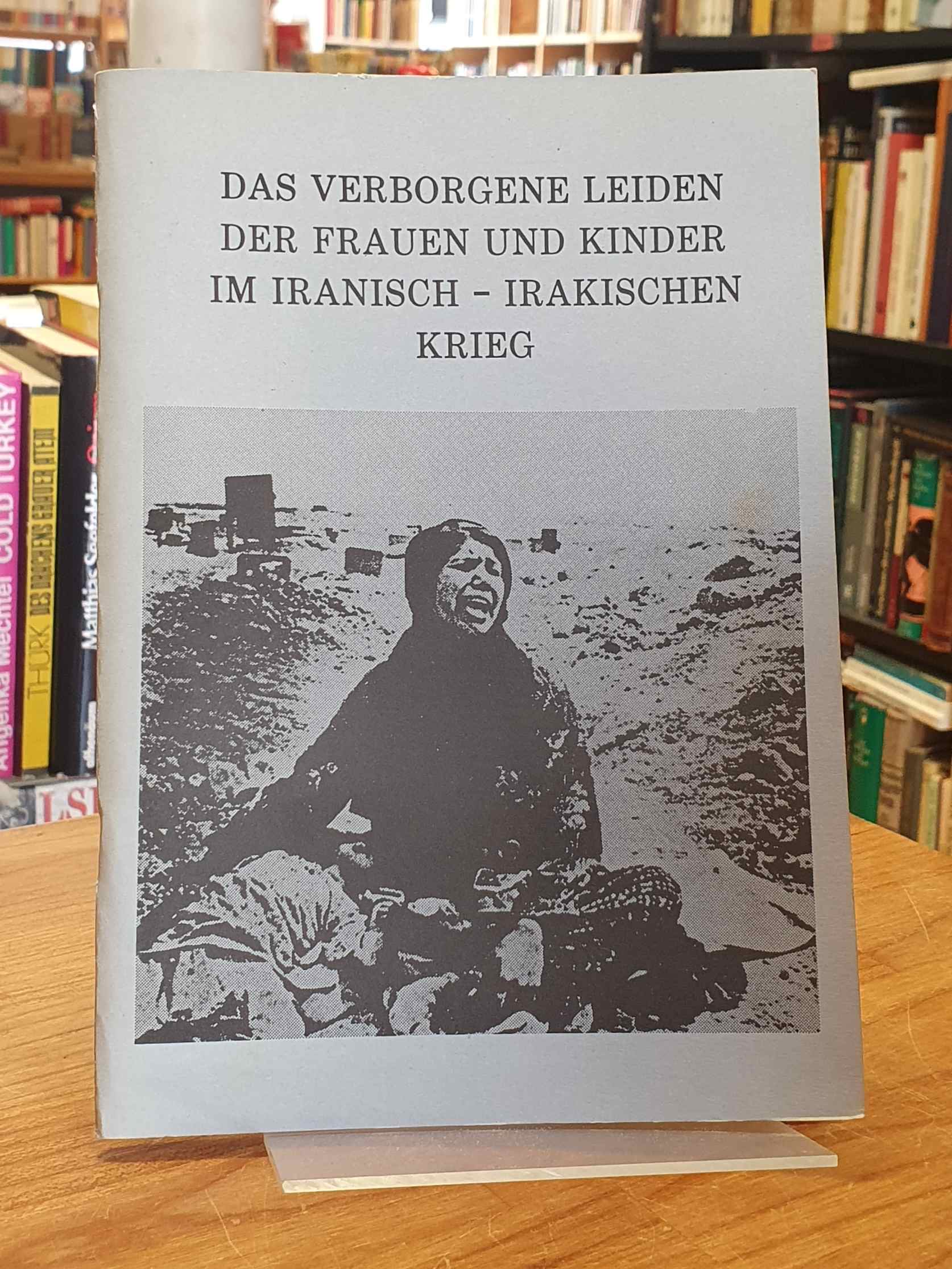 Das verborgene Leiden der Frauen und Kinder im iranisch-irakischen Krieg, Das verborgene Leiden der Frauen und Kinder im iranisch-irakischen Krieg,