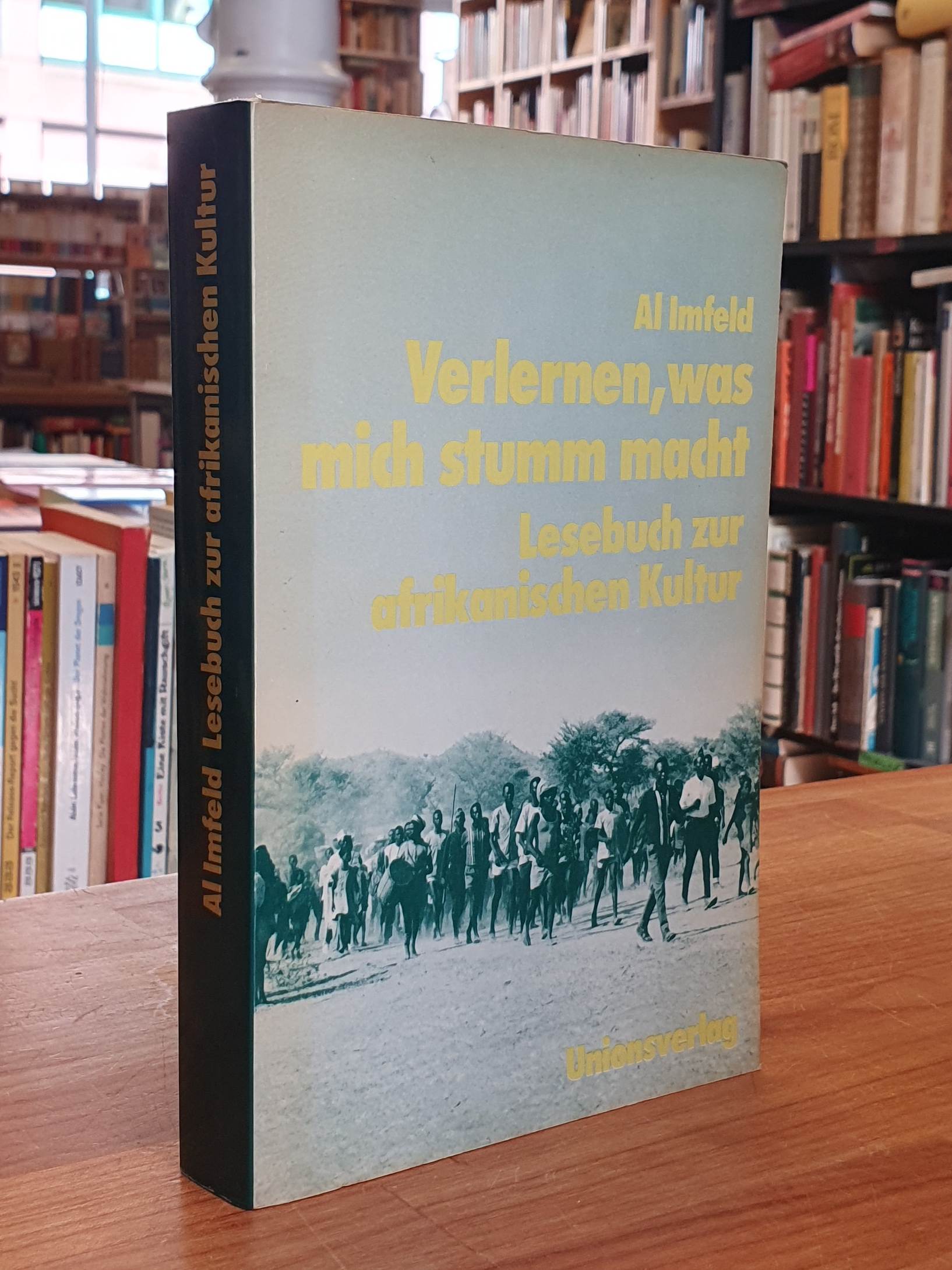 Imfeld, Verlernen, was mich stumm macht – Lesebuch zur afrikanischen Kultur, Imfeld, Verlernen, was mich stumm macht – Lesebuch zur afrikanischen Kultur,