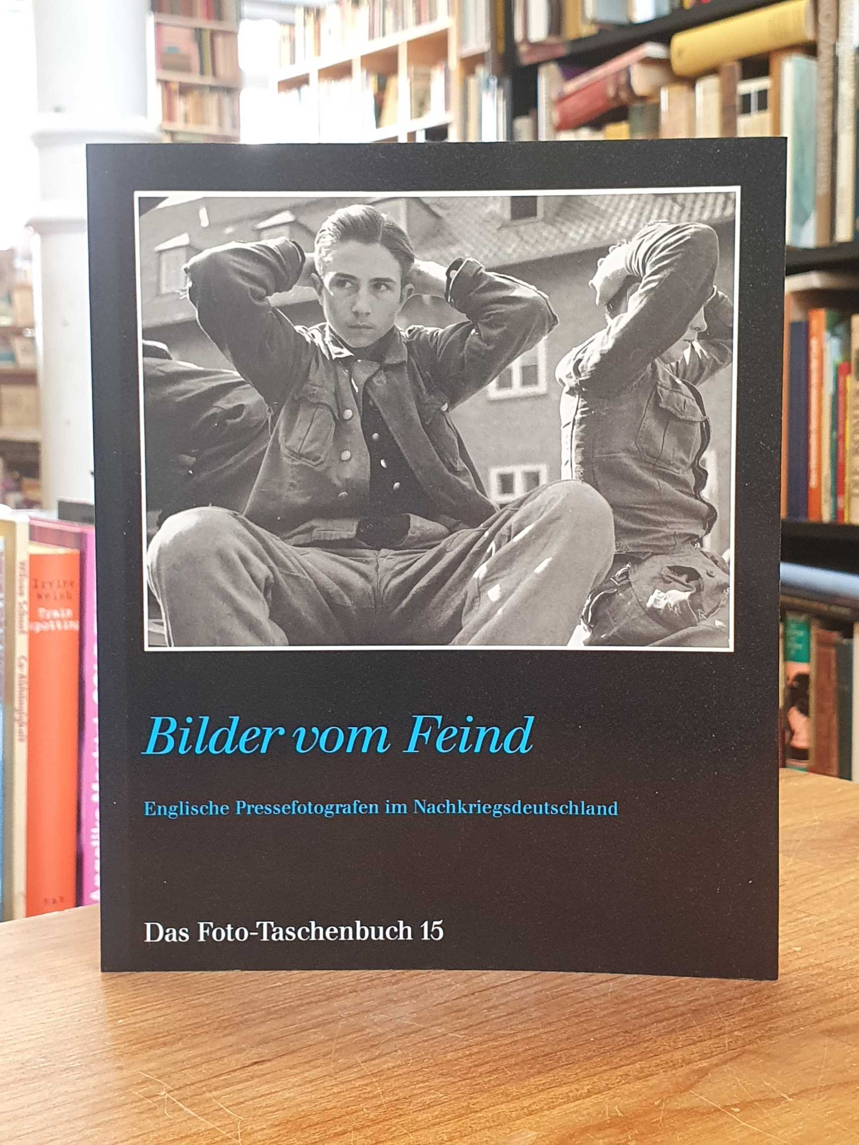 Caiger-Smith, Bilder vom Feind – Englische Pressefotografen im Nachkriegsdeutsch Caiger-Smith, Bilder vom Feind – Englische Pressefotografen im Nachkriegsdeutsch