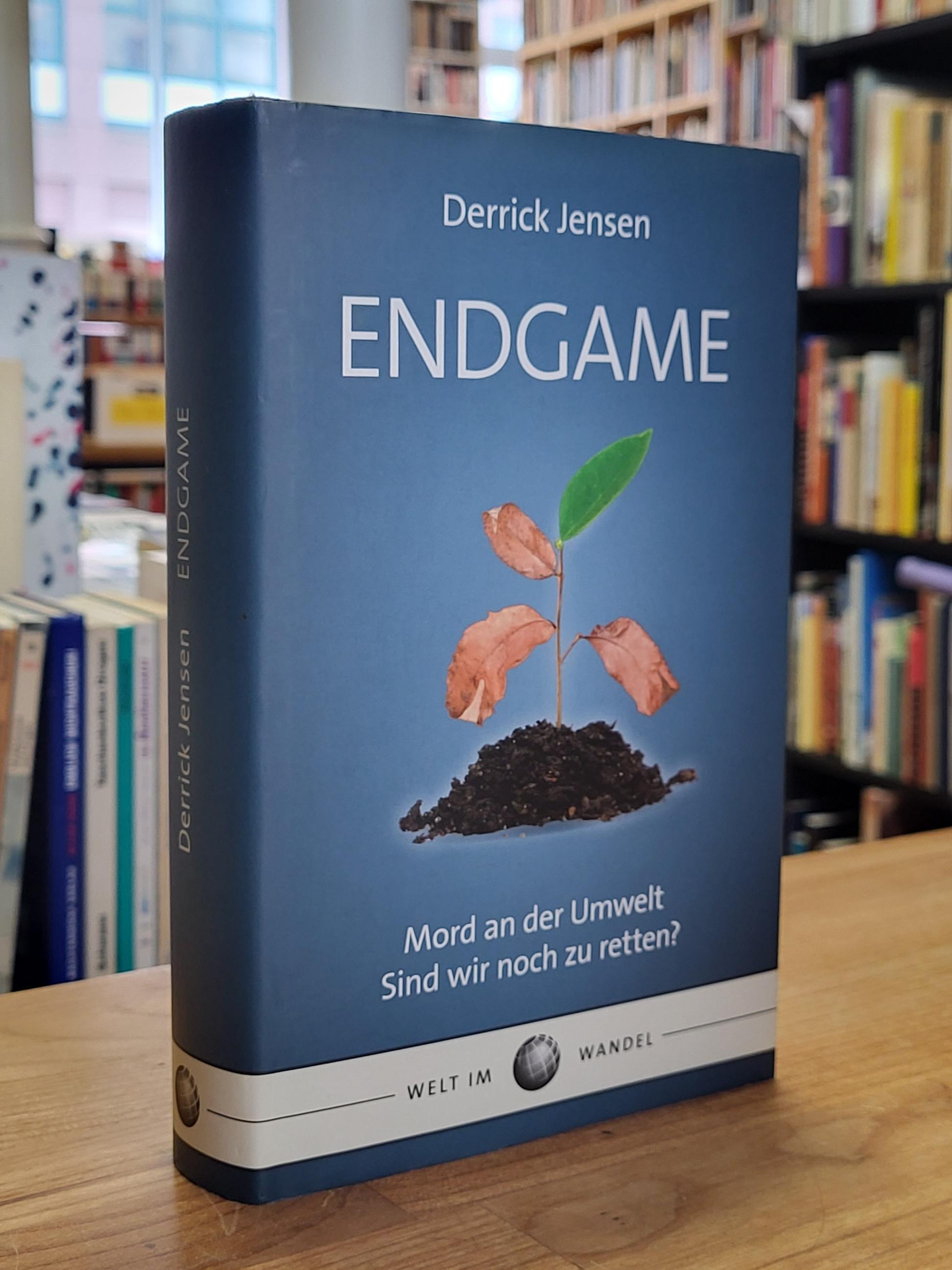 Jensen, Endgame: Mord an der Umwelt – Sind wir noch zu retten? Jensen, Endgame: Mord an der Umwelt – Sind wir noch zu retten?