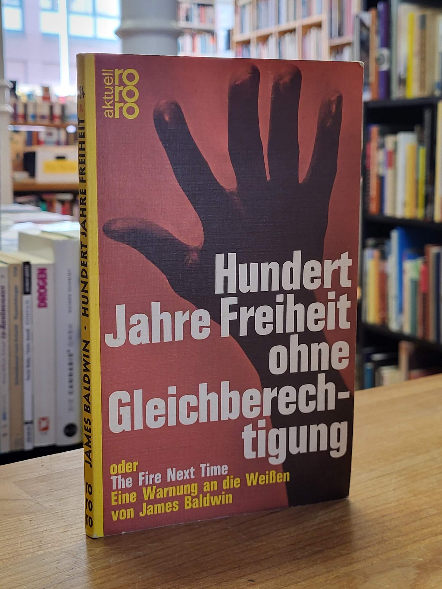 Baldwin, Hundert Jahre Freiheit ohne Gleichberechtigung (The Fire Next Time), Ti Baldwin, Hundert Jahre Freiheit ohne Gleichberechtigung (The Fire Next Time), Ti