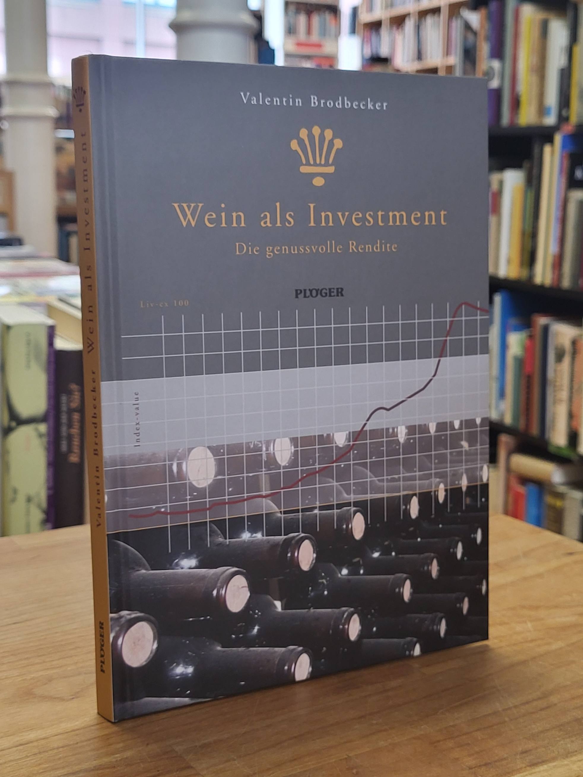Brodbecker, Wein als Investment – Die genussvolle Rendite, Brodbecker, Wein als Investment – Die genussvolle Rendite,