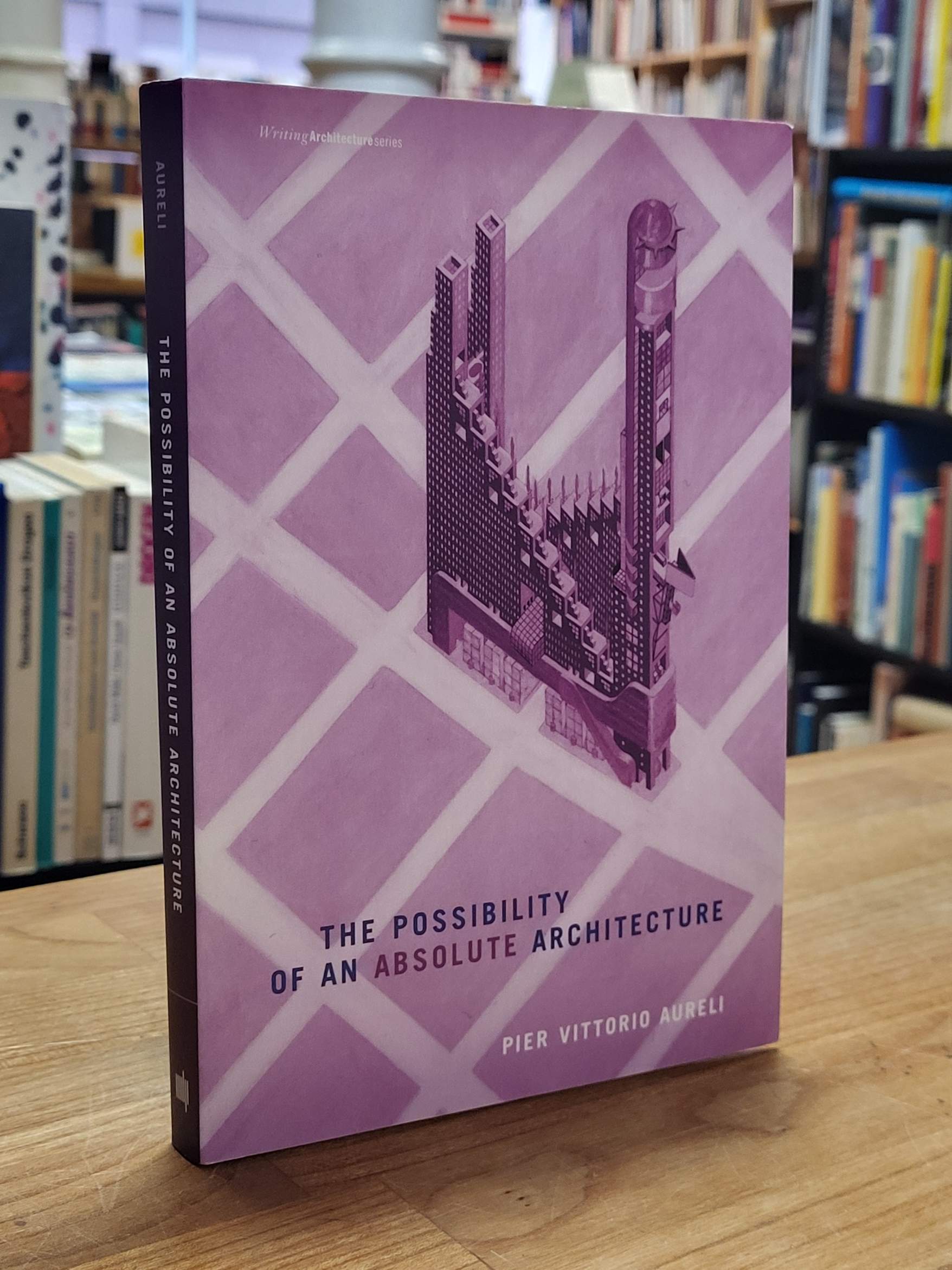 Aureli, The possibility of an absolute architecture, Aureli, The possibility of an absolute architecture,