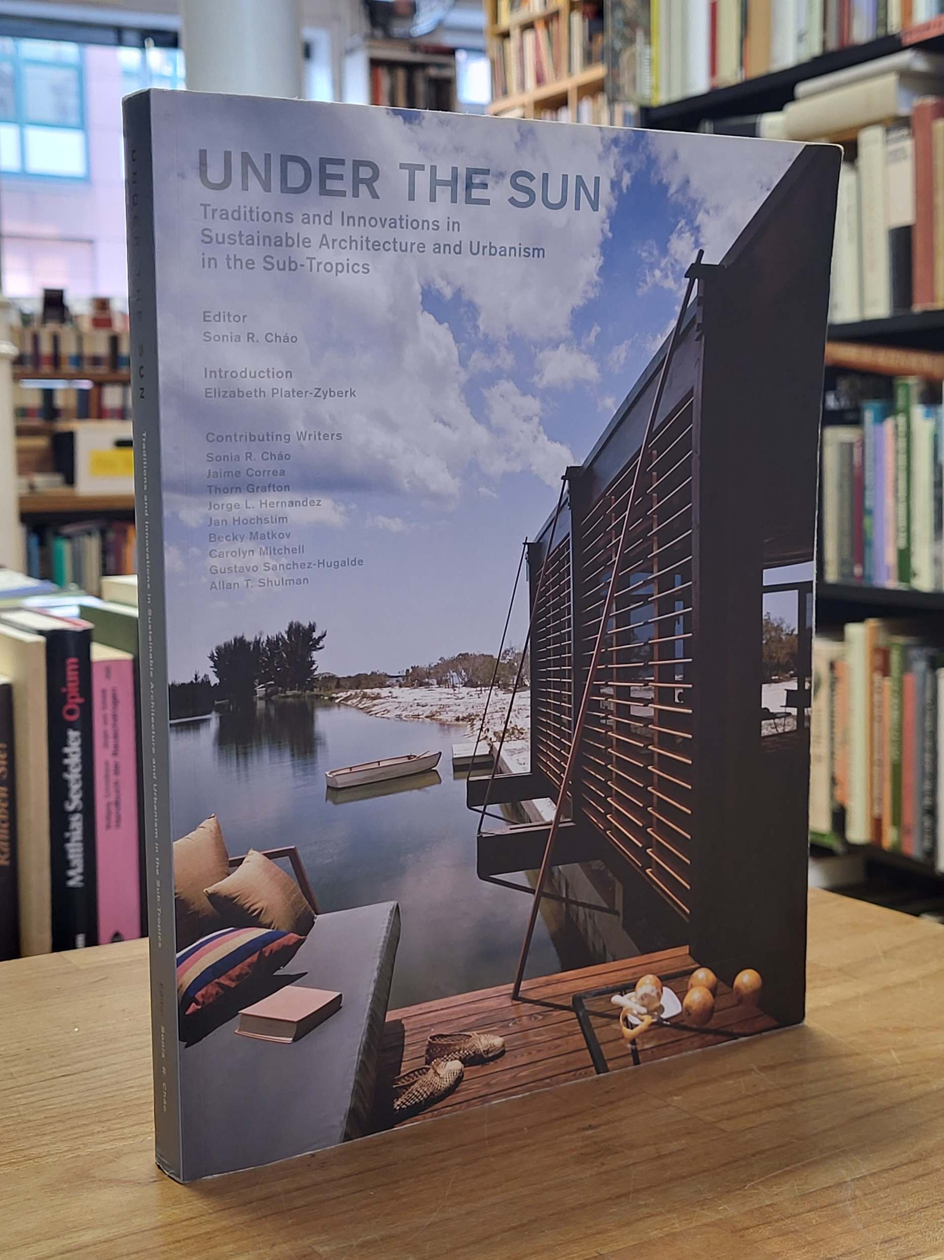 Behling, Under the Sun: Traditions and Innovations in Sustainable Architecture a Behling, Under the Sun: Traditions and Innovations in Sustainable Architecture a
