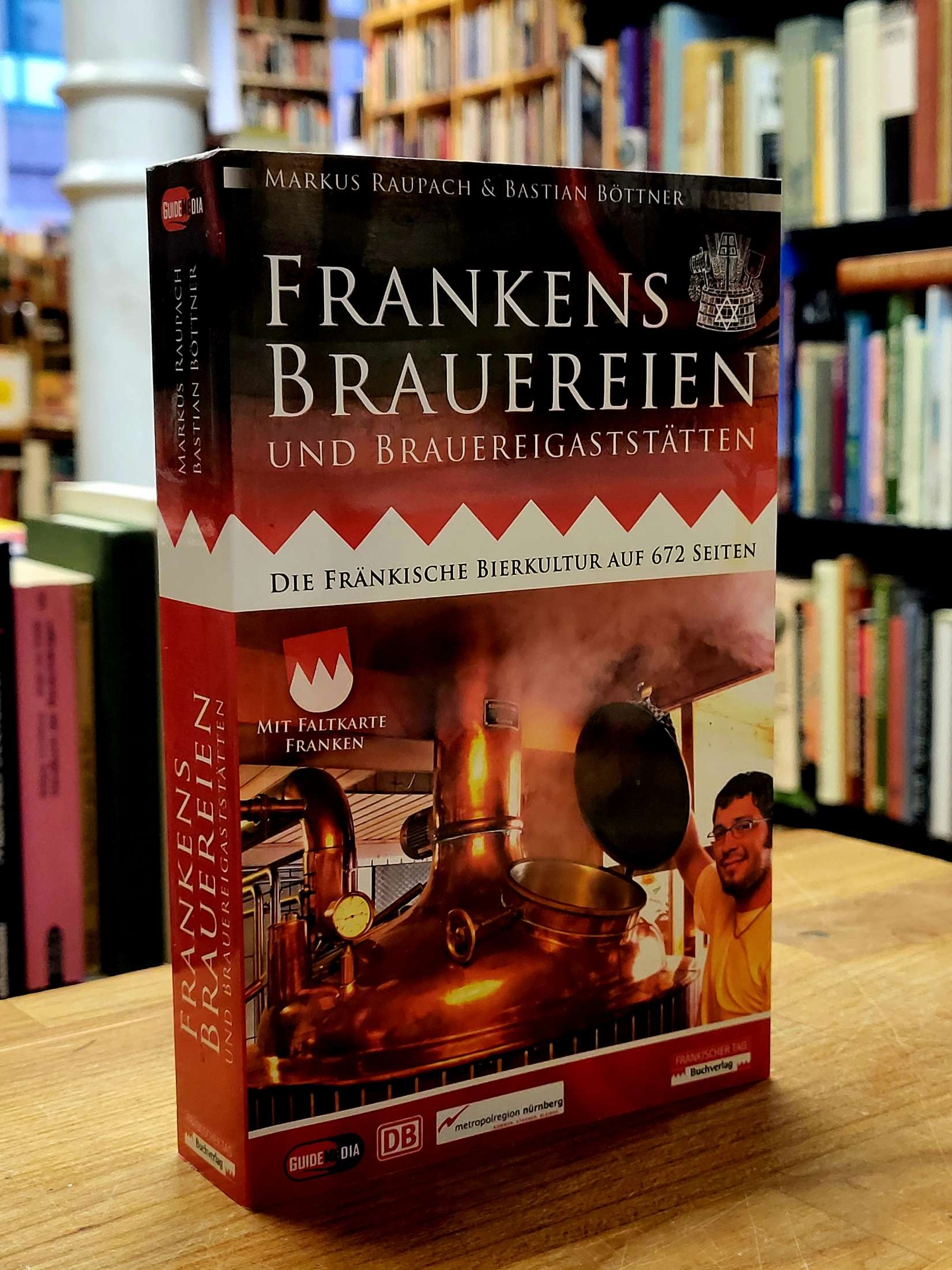Raupach, Frankens Brauereien und Brauereigaststätten – Die fränkische Bierkultur Raupach, Frankens Brauereien und Brauereigaststätten – Die fränkische Bierkultur