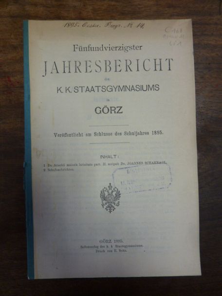 Scharnagl, Teil 1: De Arnobii maioris latinitate pert II., Teil 2: Schulnachrich