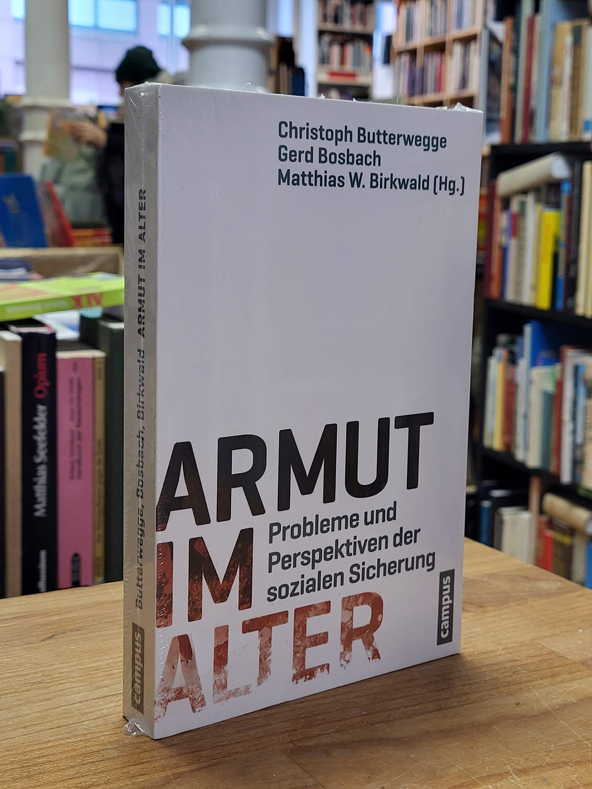 Butterwegge, Armut im Alter – Probleme und Perspektiven der sozialen Sicherung, Butterwegge, Armut im Alter – Probleme und Perspektiven der sozialen Sicherung,