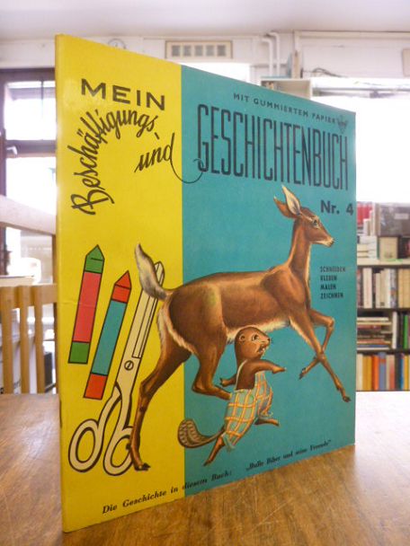 Baillargeon, Mein Beschäftigungs- und Geschichtenbuch, Nr. 4: Bulle Biber und se Baillargeon, Mein Beschäftigungs- und Geschichtenbuch, Nr. 4: Bulle Biber und se