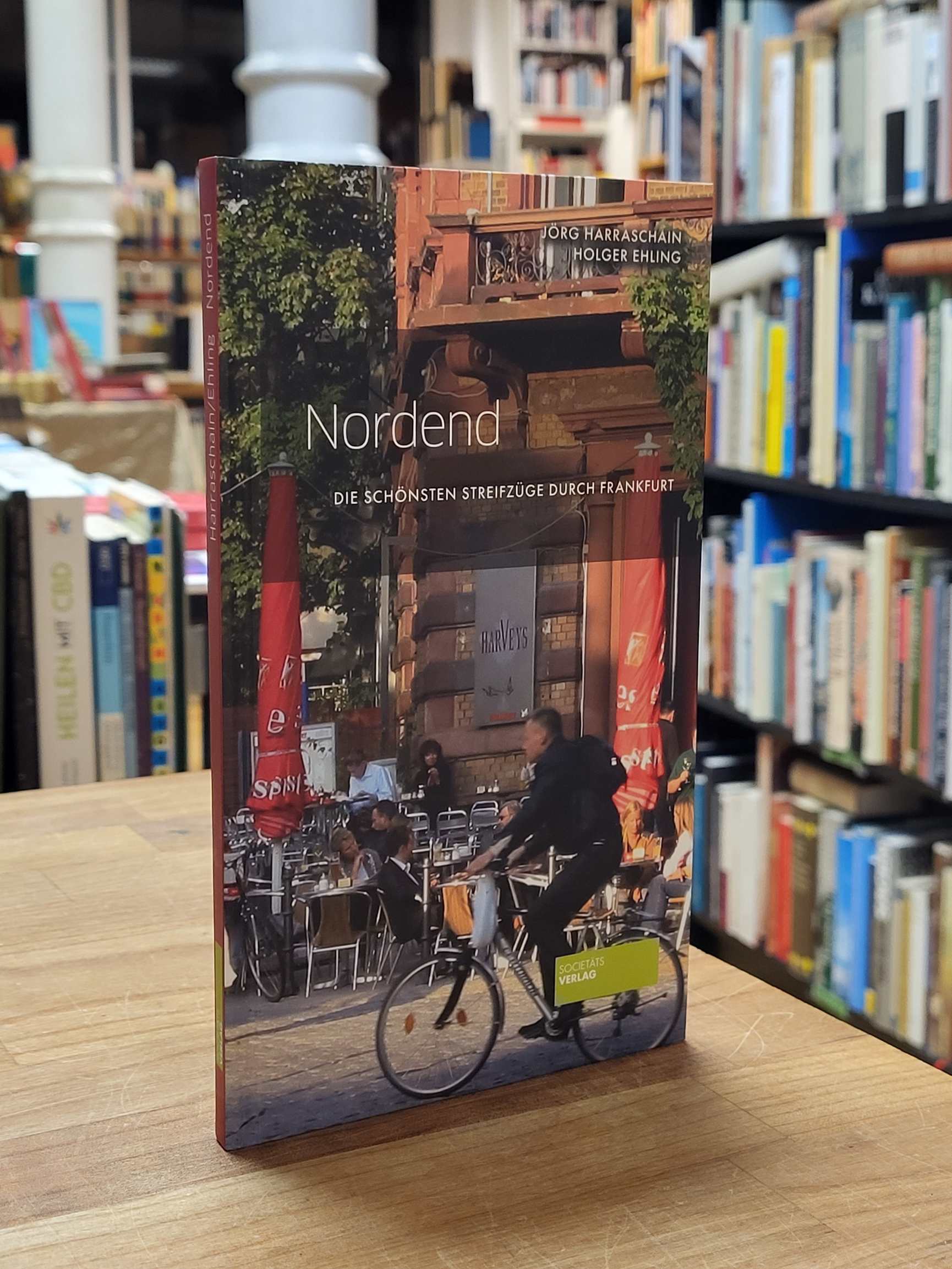 Nordend / Jörg Harraschain / Ehling, Nordend – Die schönsten Streifzüge durch Fr Nordend / Jörg Harraschain / Ehling, Nordend – Die schönsten Streifzüge durch Fr