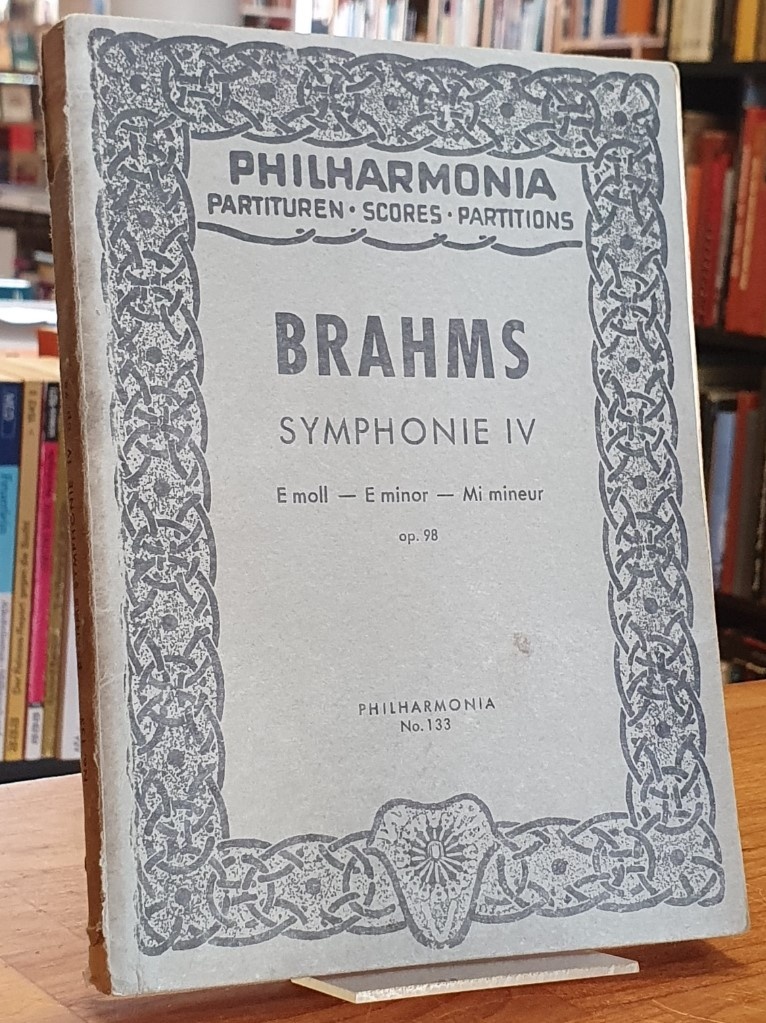 Brahms, Symphonie IV e-moll, E minor, Mi mineur op. 98, Brahms, Symphonie IV e-moll, E minor, Mi mineur op. 98,