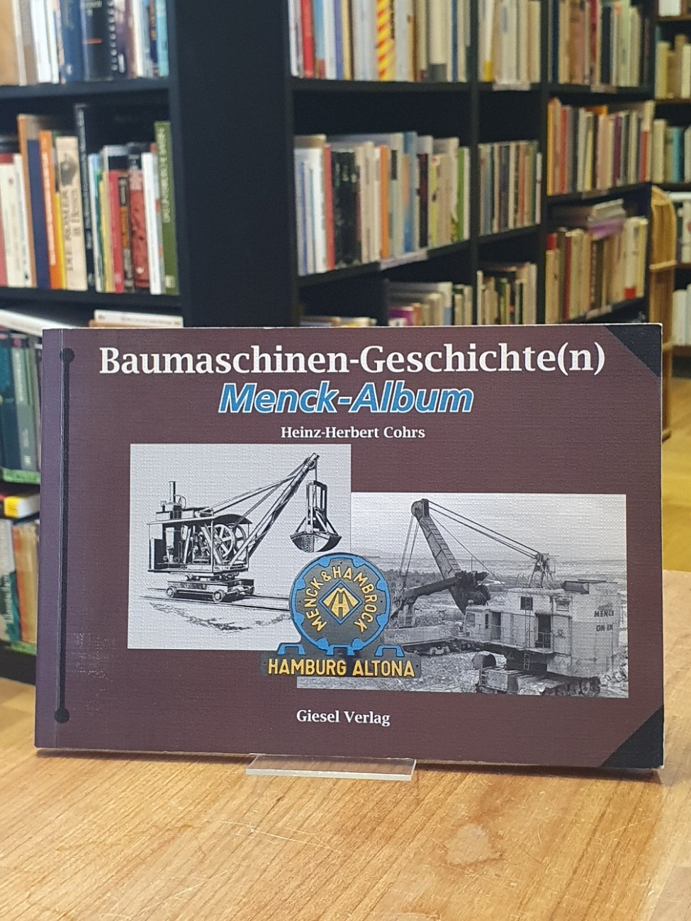 Menck-Album – Baumaschinen-Geschichte(n), Menck-Album – Baumaschinen-Geschichte(n),