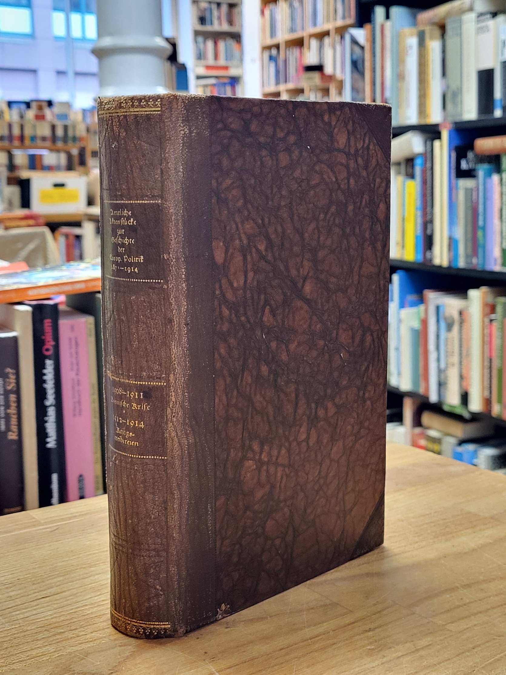 Amtliche Aktenstücke zur Geschichte der europäischen Politik 1871 – 1914, Amtliche Aktenstücke zur Geschichte der europäischen Politik 1871 – 1914,